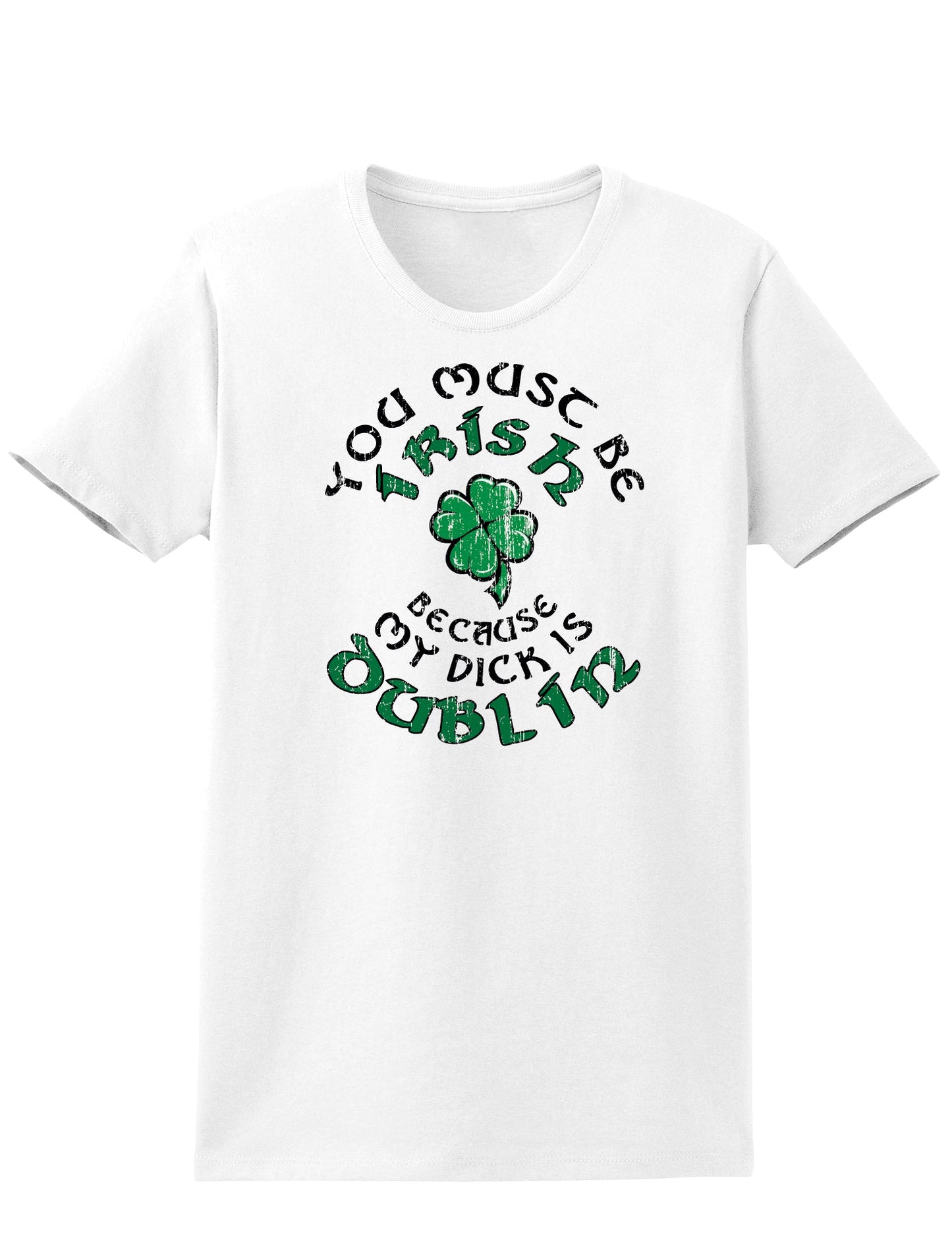 You Must Be Irish Because Adult Womens St. Patrick's Day T-Shirt-TooLoud-White-Small-Davson Sales