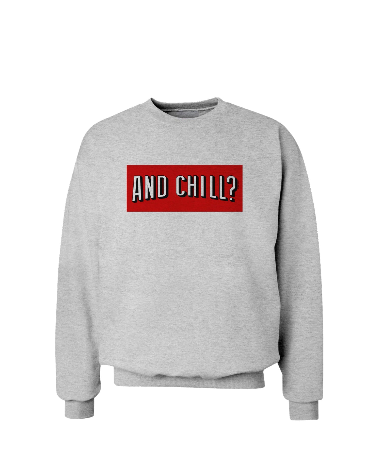 And Chill Sweatshirt-Sweatshirts-TooLoud-AshGray-Small-Davson Sales