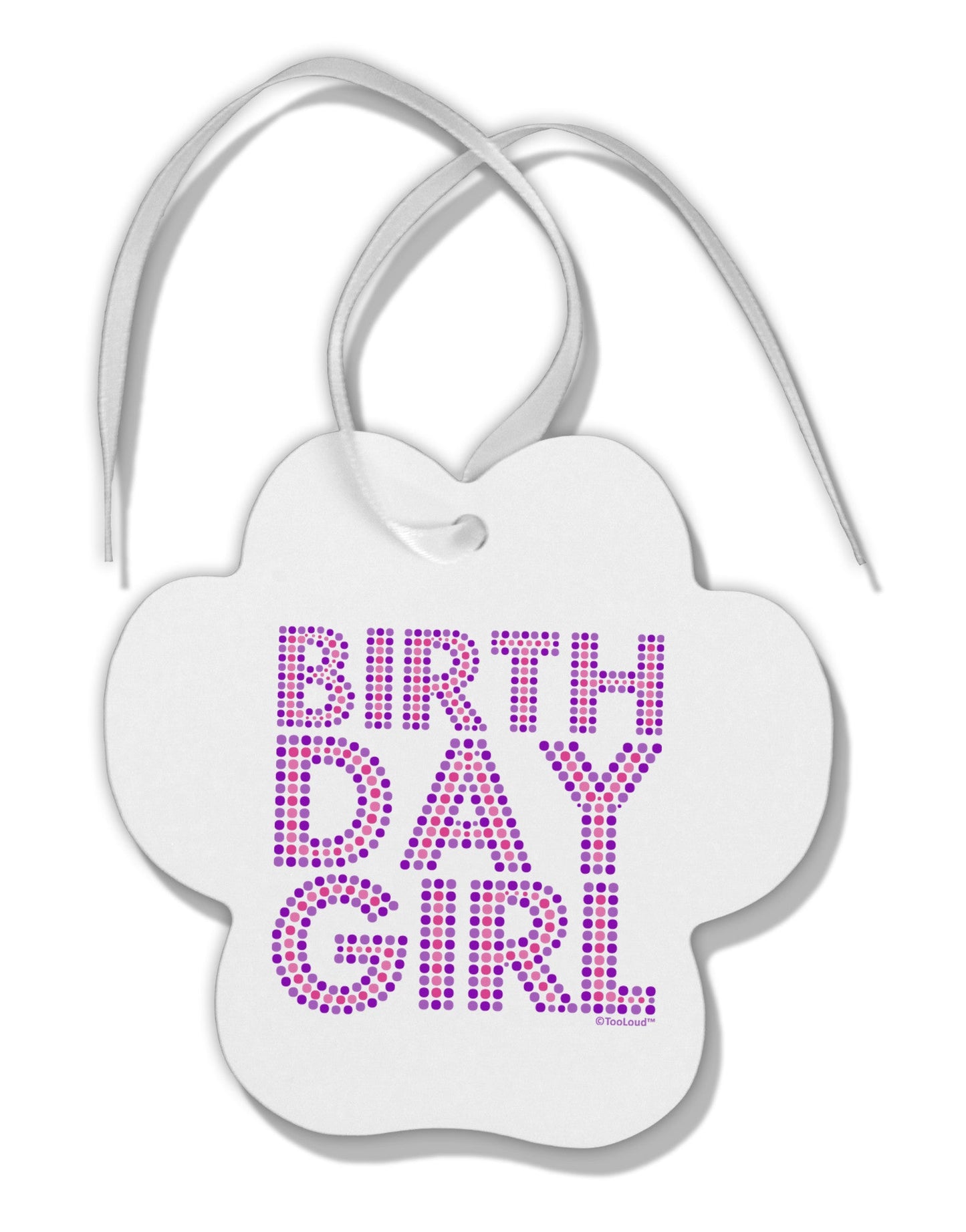 Birthday Girl - Pink and Purple Dots Paw Print Shaped Ornament by TooLoud-Ornament-TooLoud-White-Davson Sales