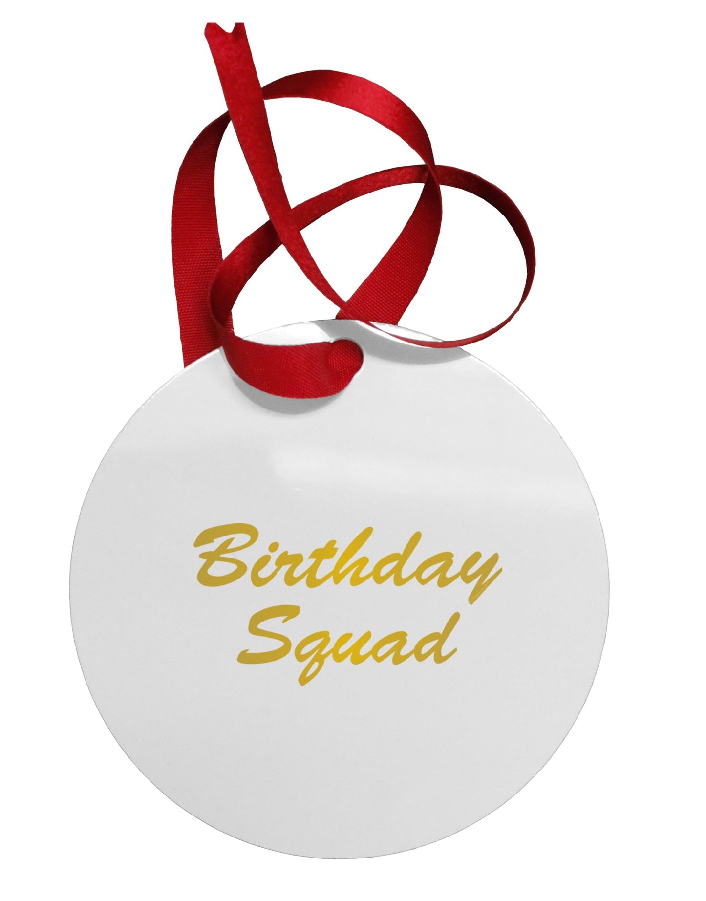 Birthday Squad Text Circular Metal Ornament by TooLoud-Ornament-TooLoud-White-Davson Sales