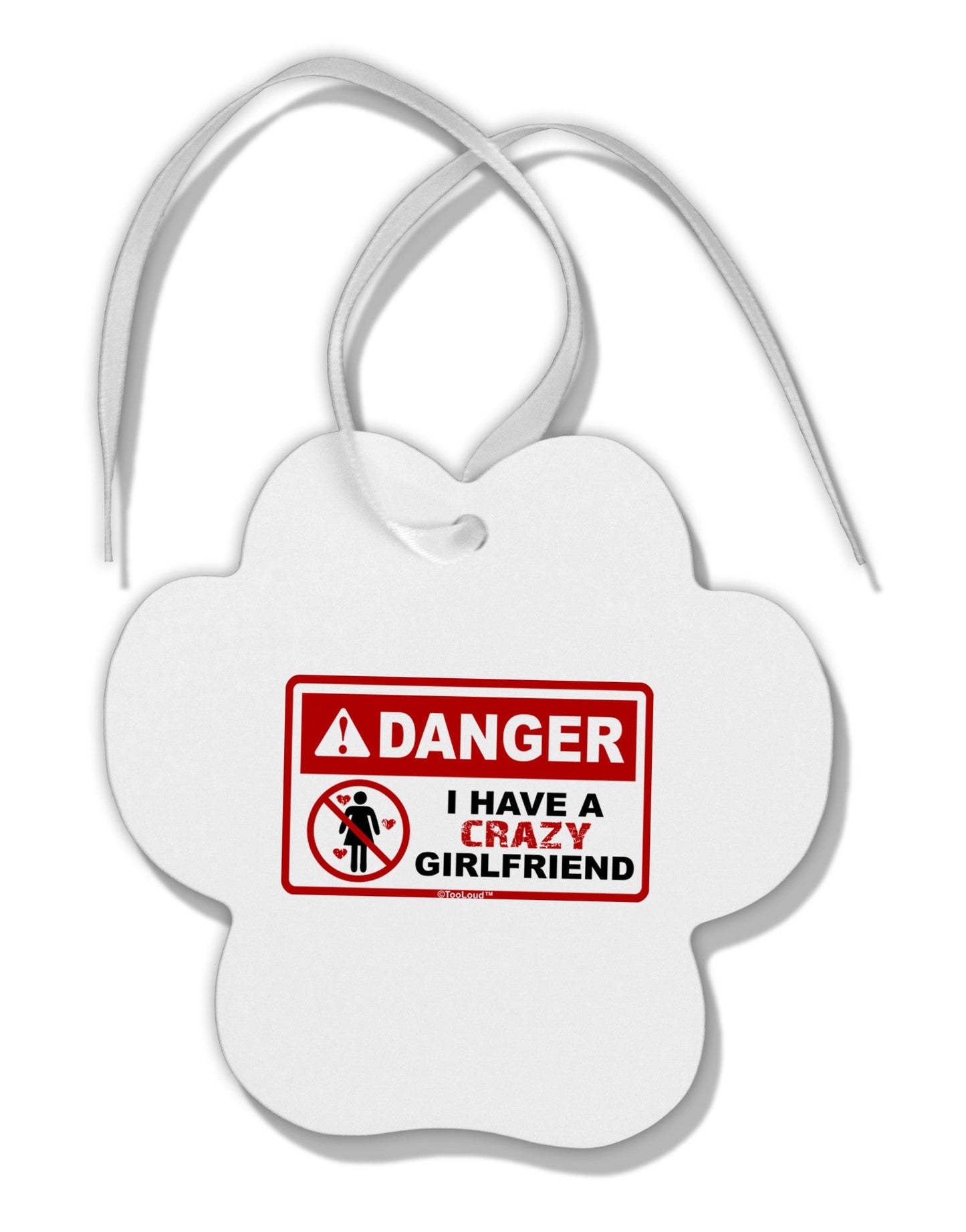 Danger - Crazy Girlfriend Paw Print Shaped Ornament-Ornament-TooLoud-White-Davson Sales
