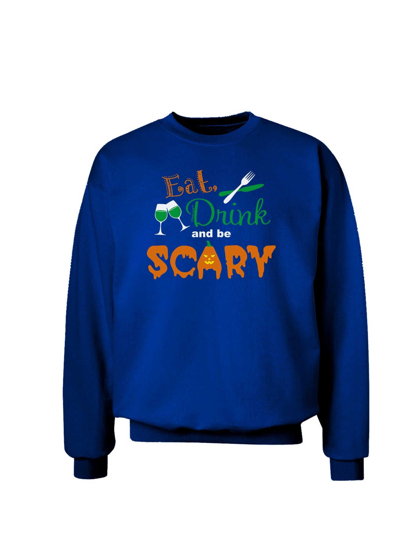 Eat Drink Scary Green Adult Dark Sweatshirt-Sweatshirts-TooLoud-Deep-Royal-Blue-Small-Davson Sales
