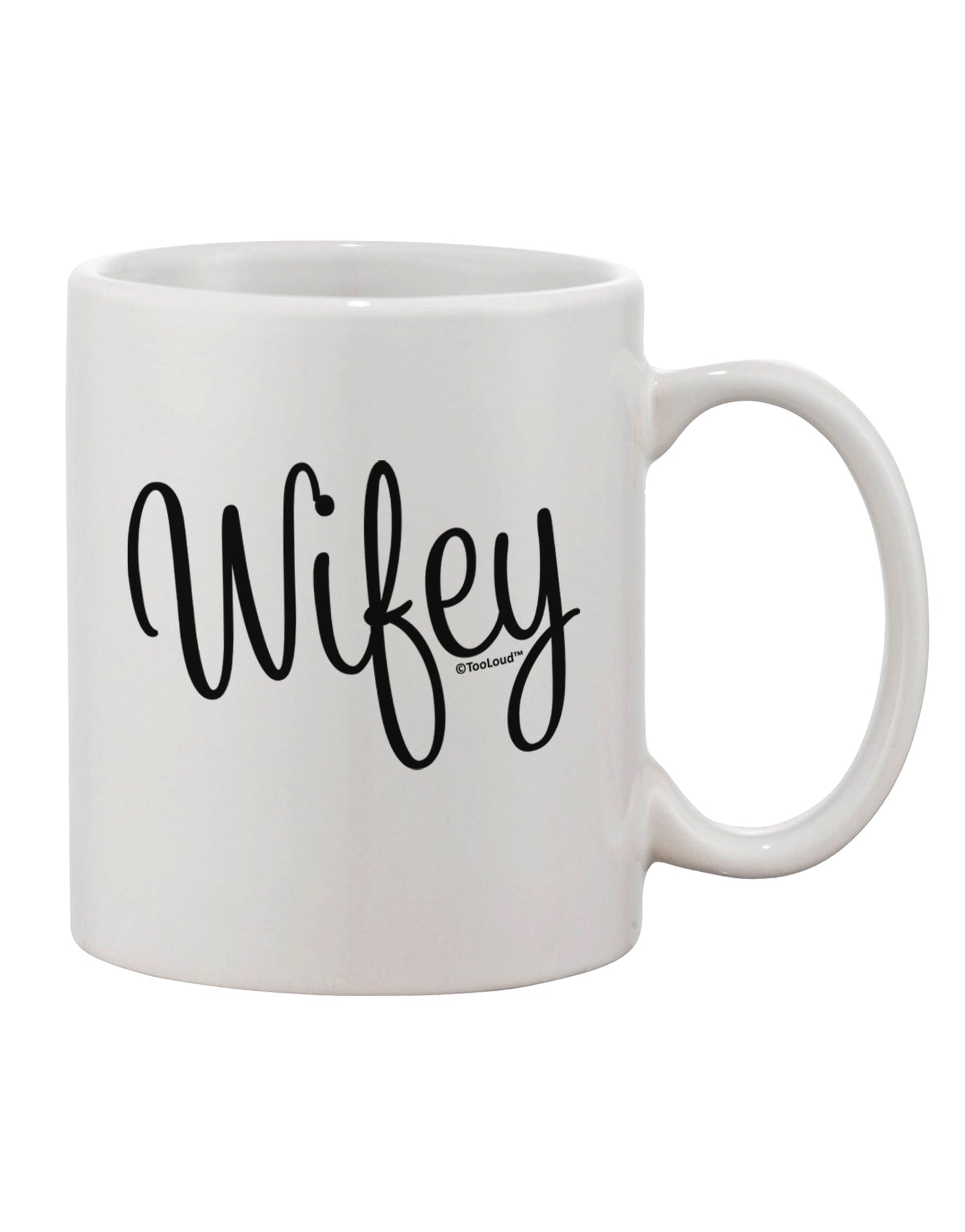 Elegant and Charming Wifey - Wife Design Printed 11 oz Coffee Mug - Expertly Crafted by TooLoud-11 OZ Coffee Mug-TooLoud-White-Davson Sales