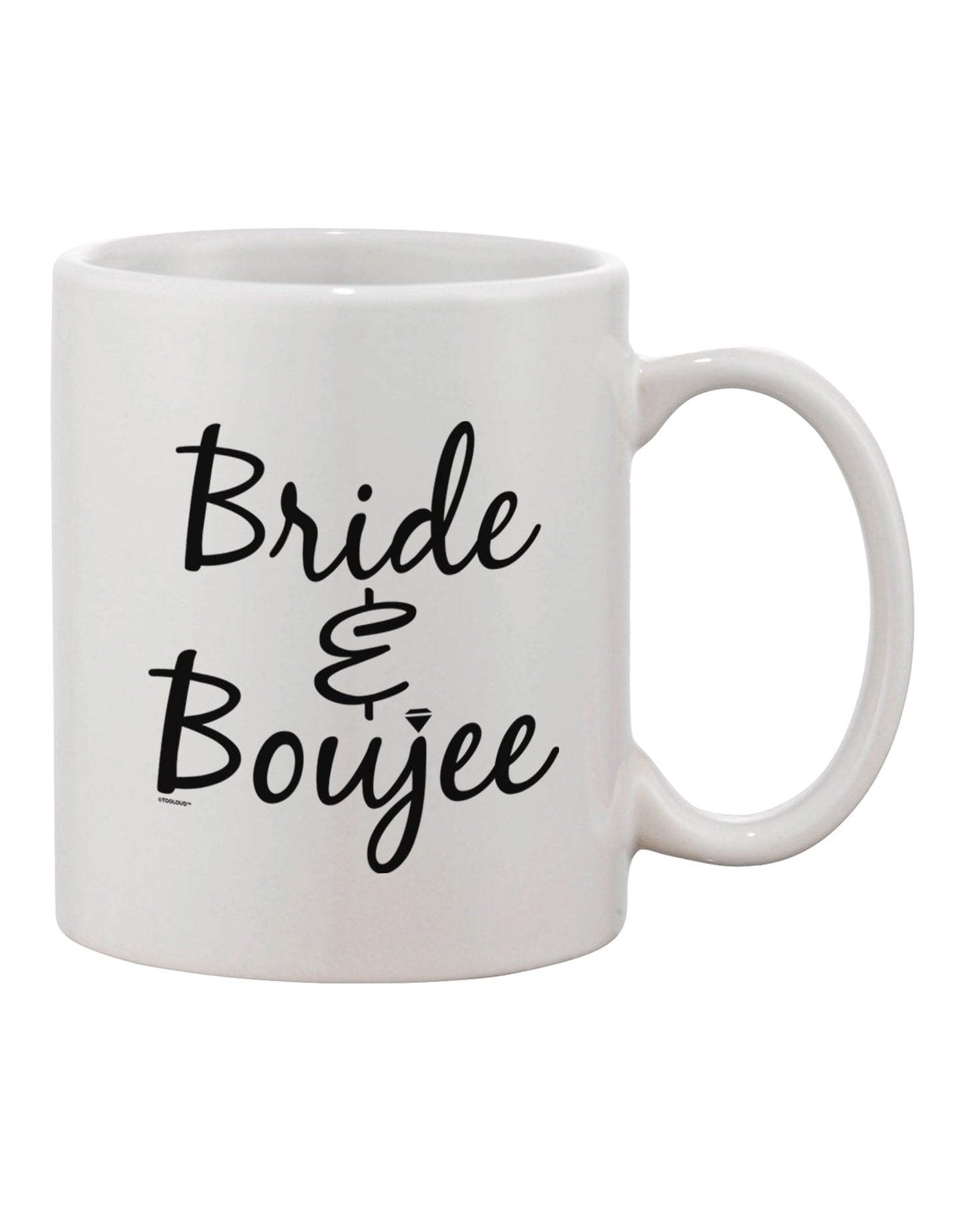 Elegant and Sophisticated Bride and Boujee 11 oz Coffee Mug - TooLoud-11 OZ Coffee Mug-TooLoud-Davson Sales