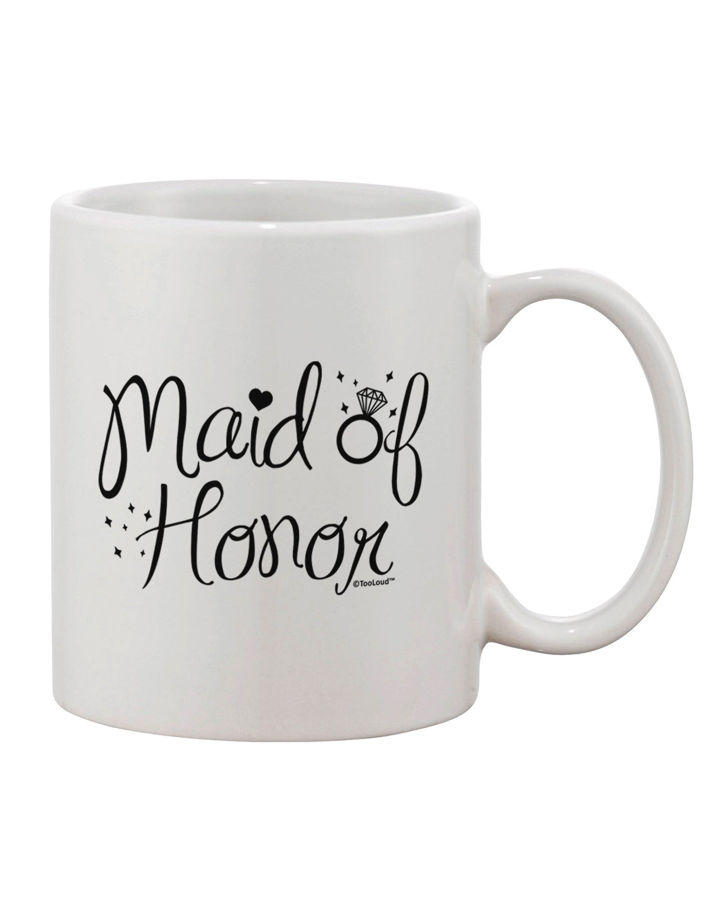 Elegant Maid of Honor Coffee Mug with Diamond Ring Design - Perfect for Celebrating Love and Friendship - TooLoud-11 OZ Coffee Mug-TooLoud-White-Davson Sales