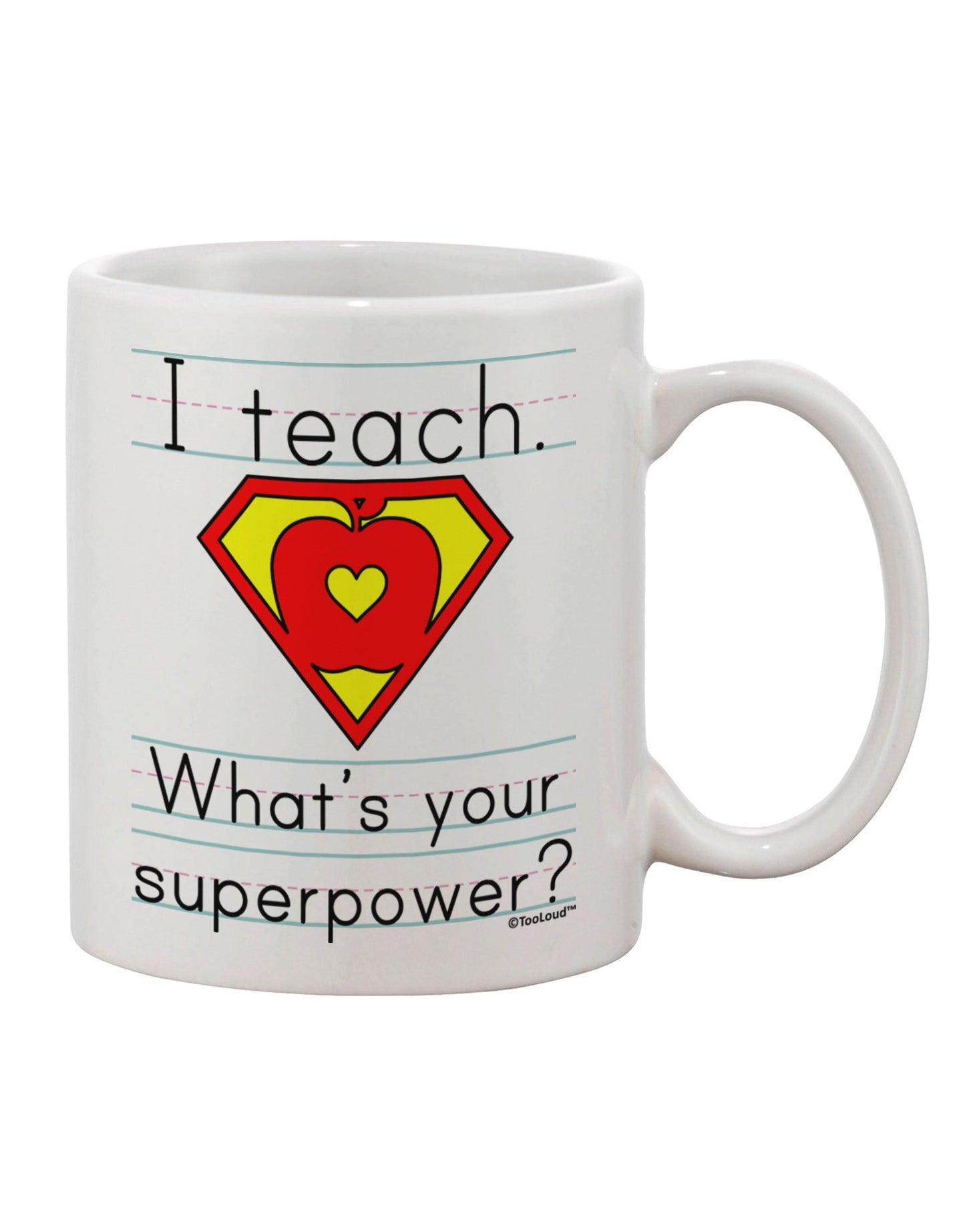 Elevate Your Coffee Experience with the "I Teach - What's Your Superpower" 11 oz Printed Coffee Mug - TooLoud-11 OZ Coffee Mug-TooLoud-White-Davson Sales