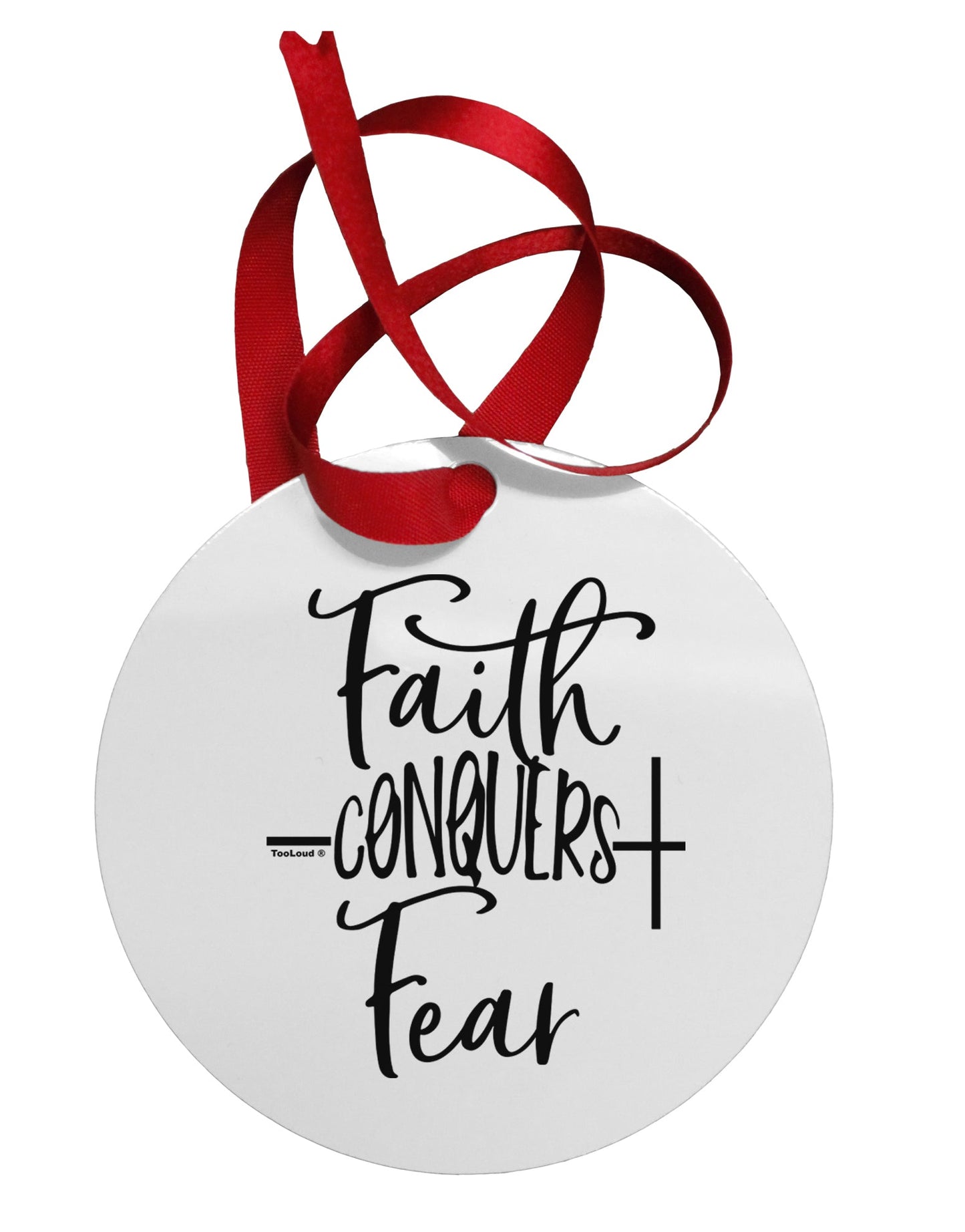 Faith Conquers Fear Circular Metal Ornament-Ornament-TooLoud-Davson Sales