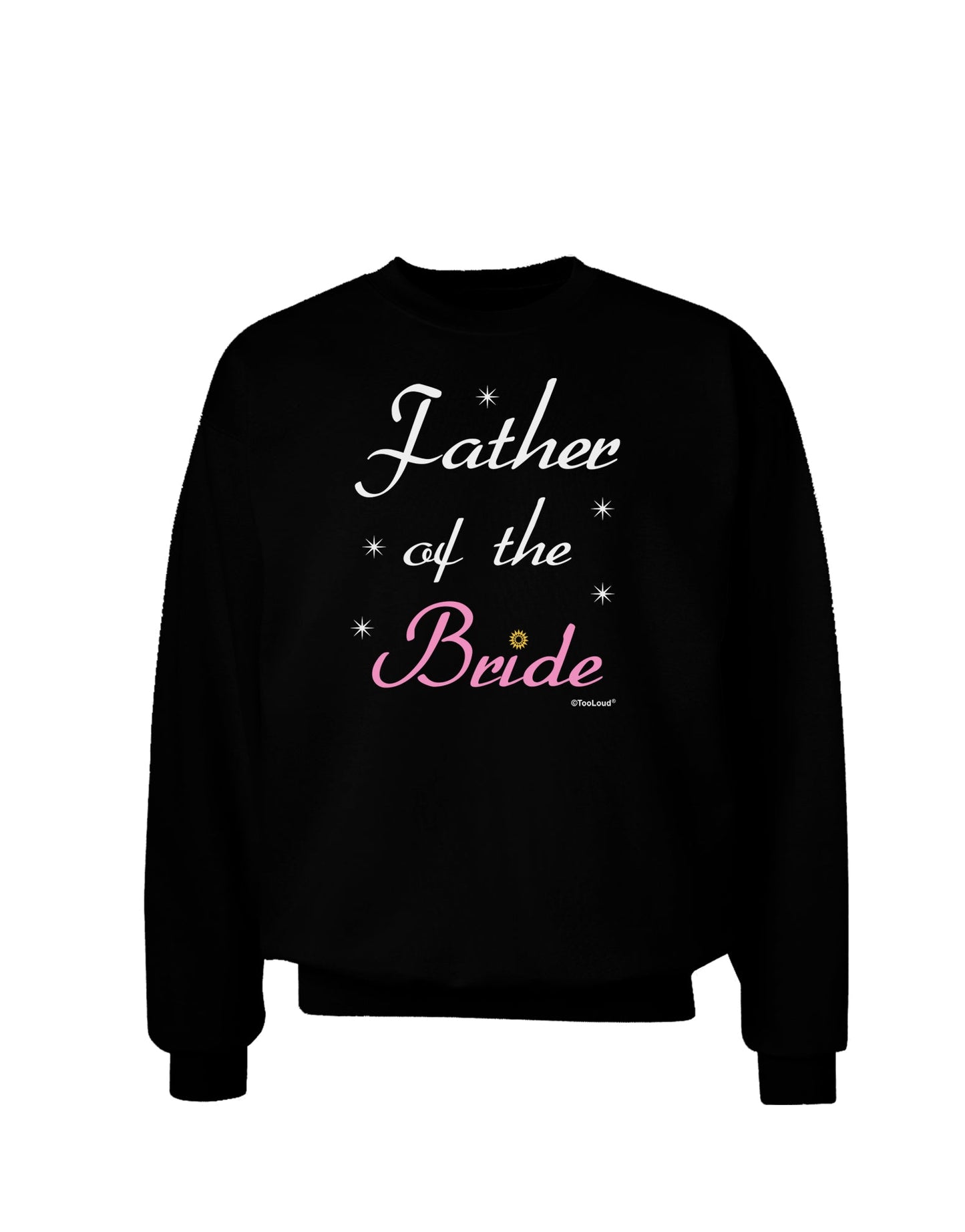 Father of the Bride wedding Adult Dark Sweatshirt by TooLoud-Sweatshirts-TooLoud-Black-Small-Davson Sales