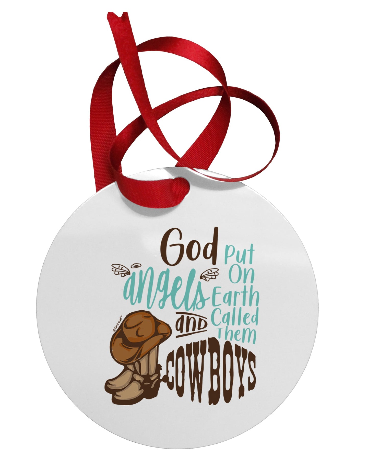God put Angels on Earth and called them Cowboys Circular Metal Ornament-Ornament-TooLoud-Davson Sales
