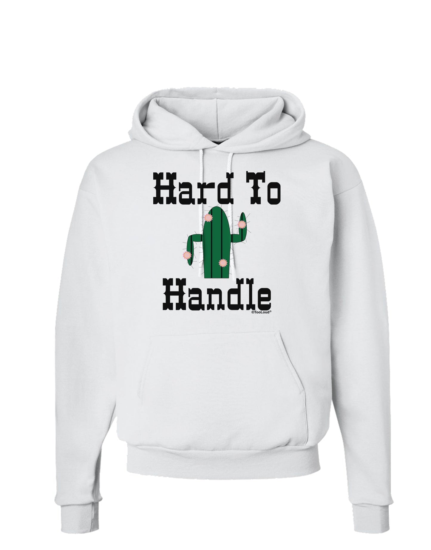 Hard To Handle Cactus Hoodie Sweatshirt by TooLoud-Hoodie-TooLoud-White-Small-Davson Sales