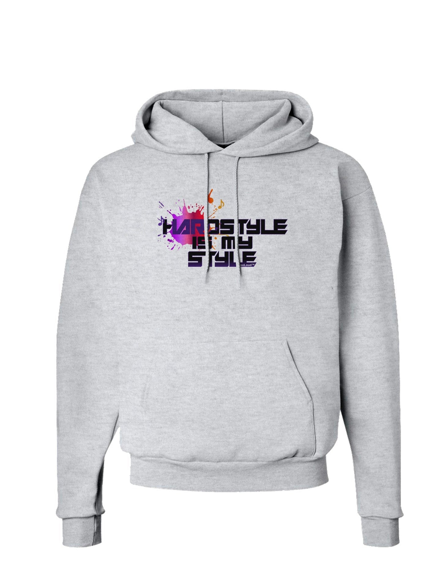 Hardstyle Is My Style Hoodie Sweatshirt-Hoodie-TooLoud-AshGray-Small-Davson Sales