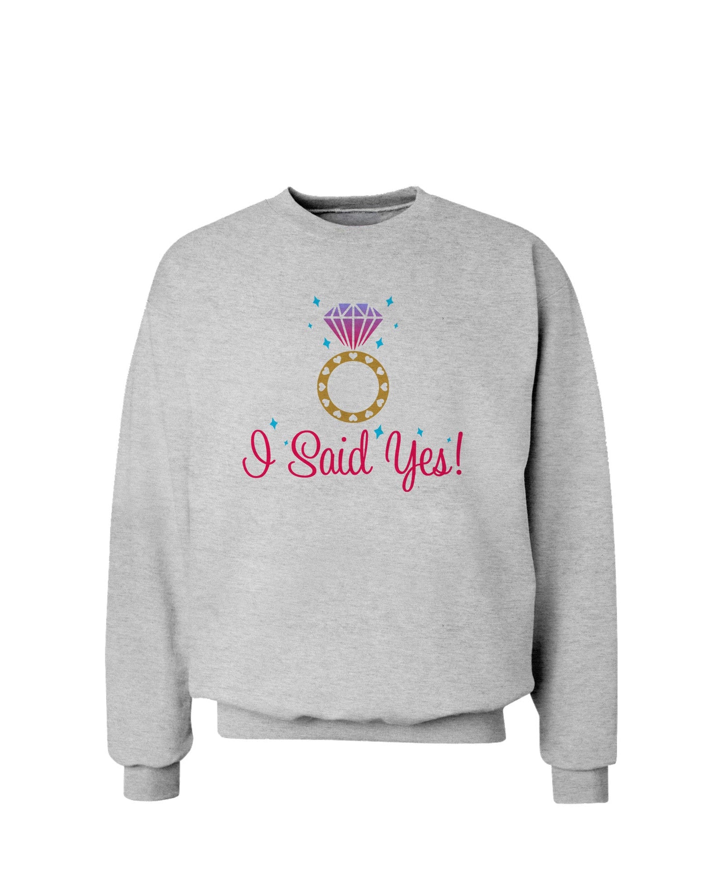I Said Yes - Diamond Ring - Color Sweatshirt-Sweatshirts-TooLoud-AshGray-Small-Davson Sales