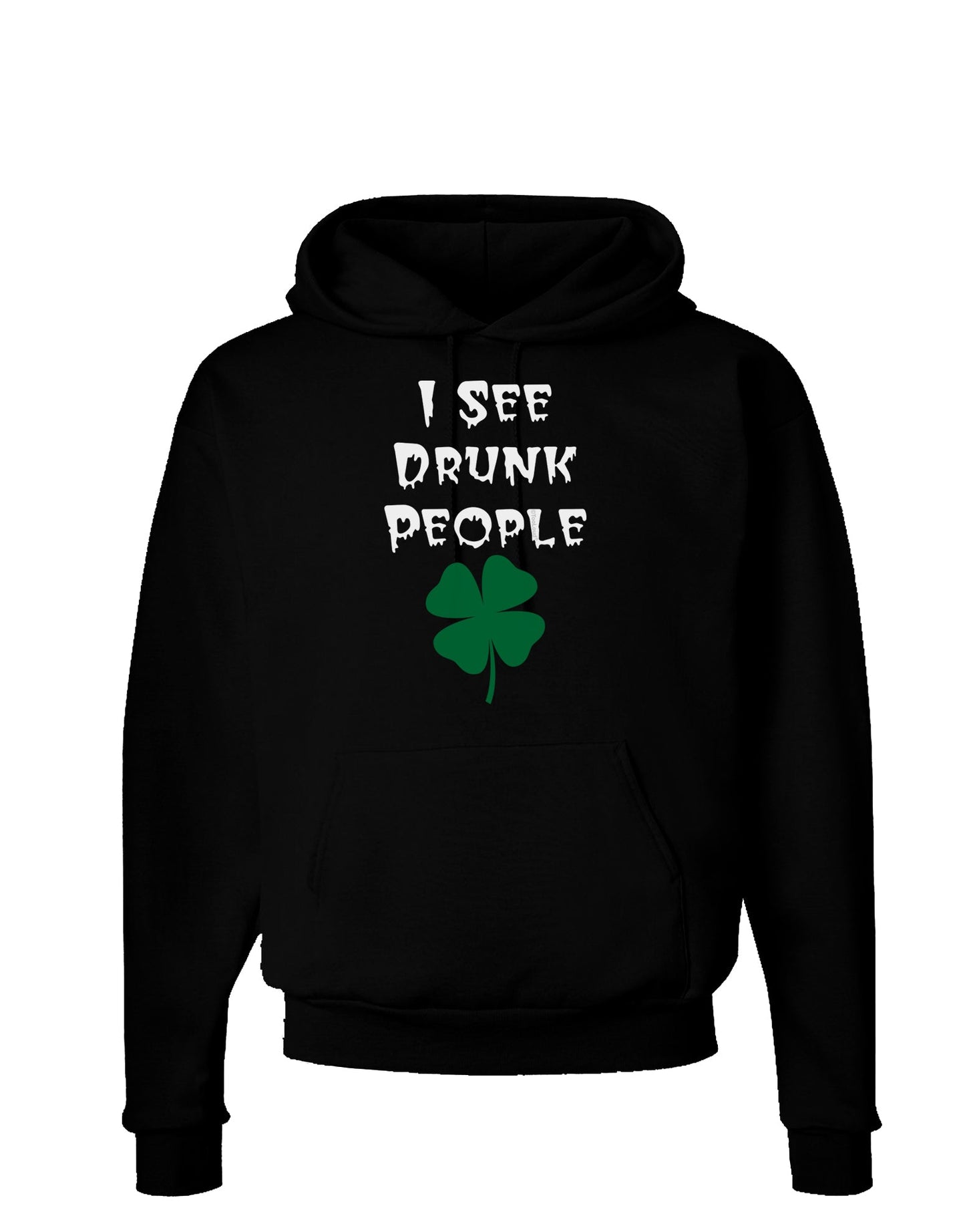 I See Drunk People Funny Dark Hoodie Sweatshirt by TooLoud-Hoodie-TooLoud-Black-Small-Davson Sales
