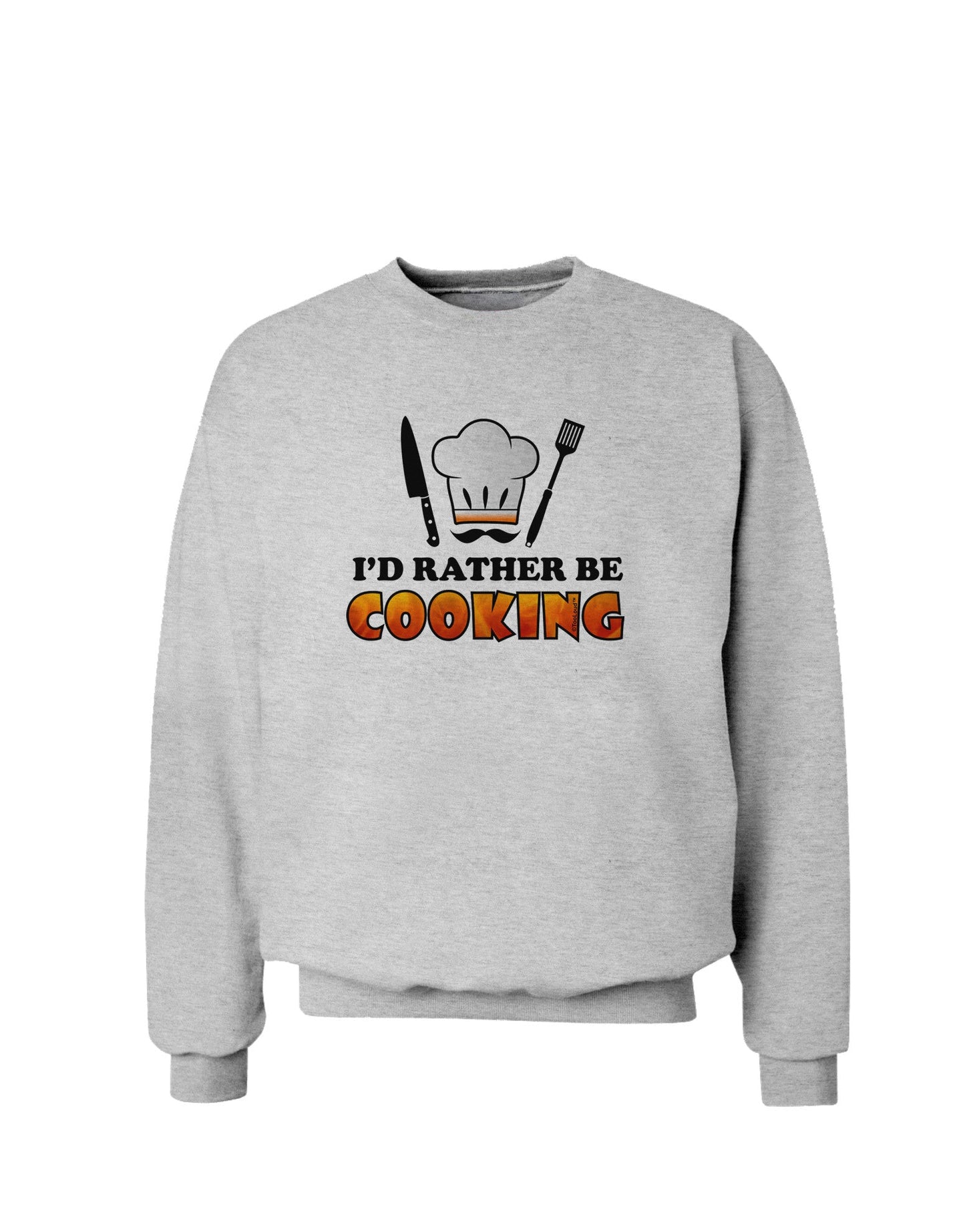 I'd Rather Be Cooking Sweatshirt-Sweatshirt-TooLoud-AshGray-Small-Davson Sales