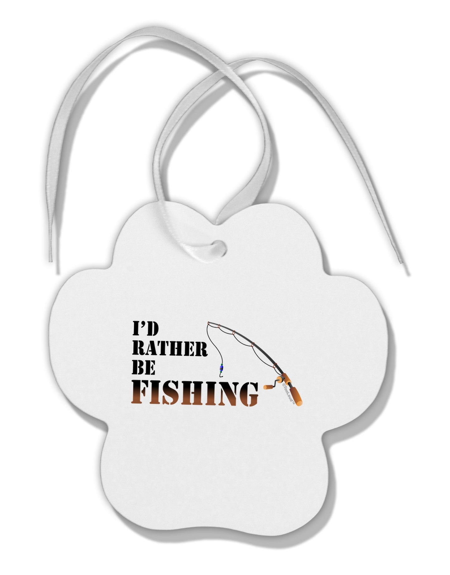 I'd Rather Be Fishing Paw Print Shaped Ornament-Ornament-TooLoud-White-Davson Sales