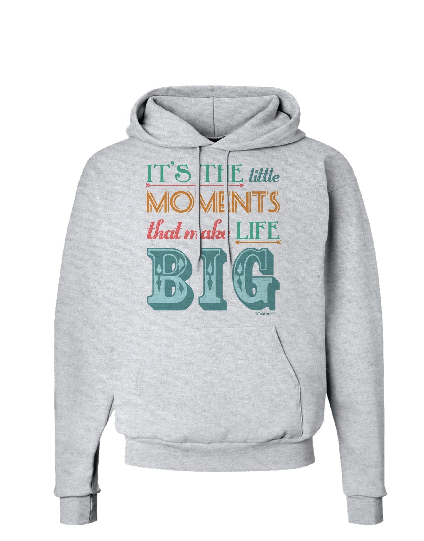 It’s the Little Moments that Make Life Big - Color Hoodie Sweatshirt-Hoodie-TooLoud-AshGray-Small-Davson Sales