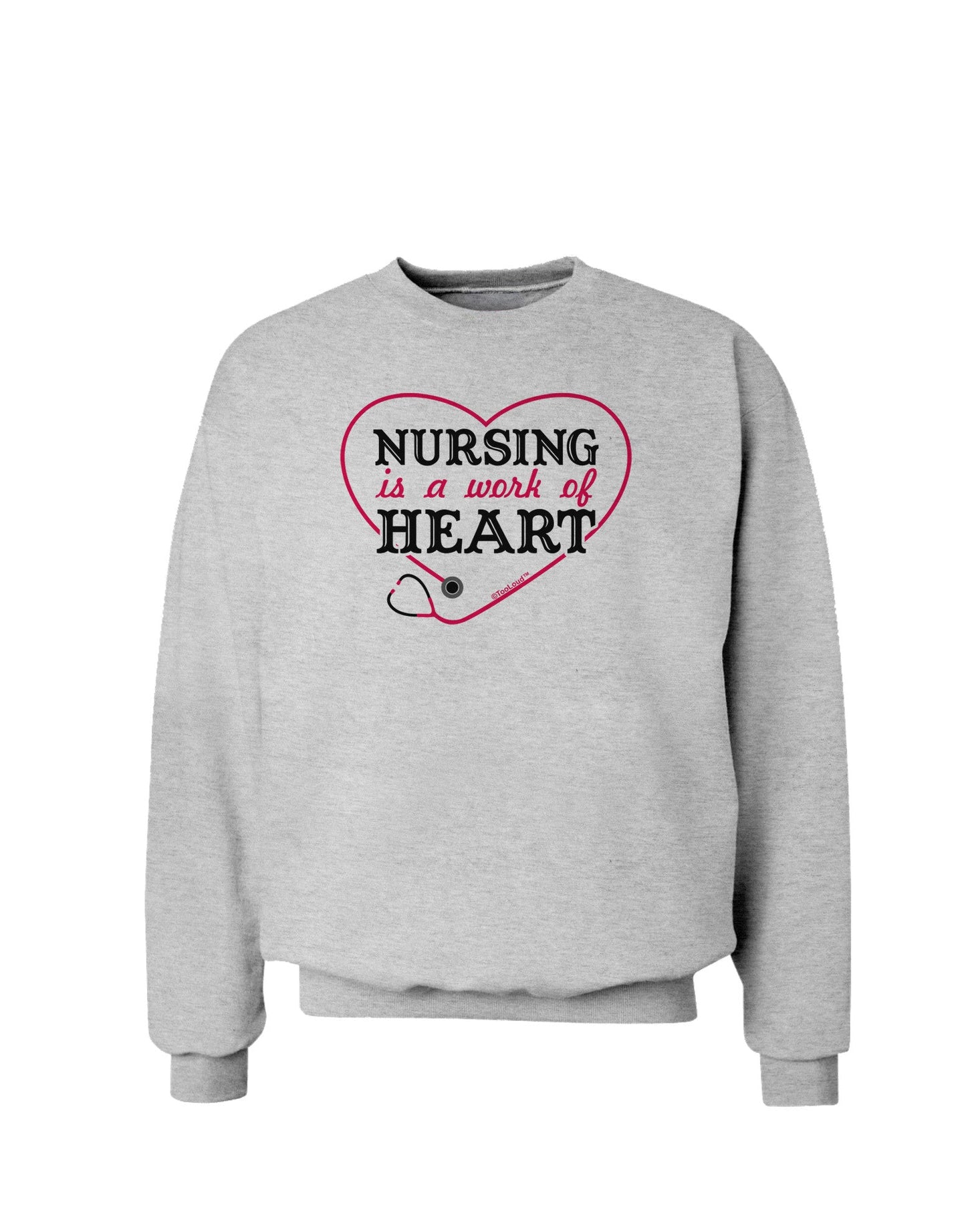 Nursing Is A Work Of Heart Sweatshirt-Sweatshirts-TooLoud-AshGray-Small-Davson Sales