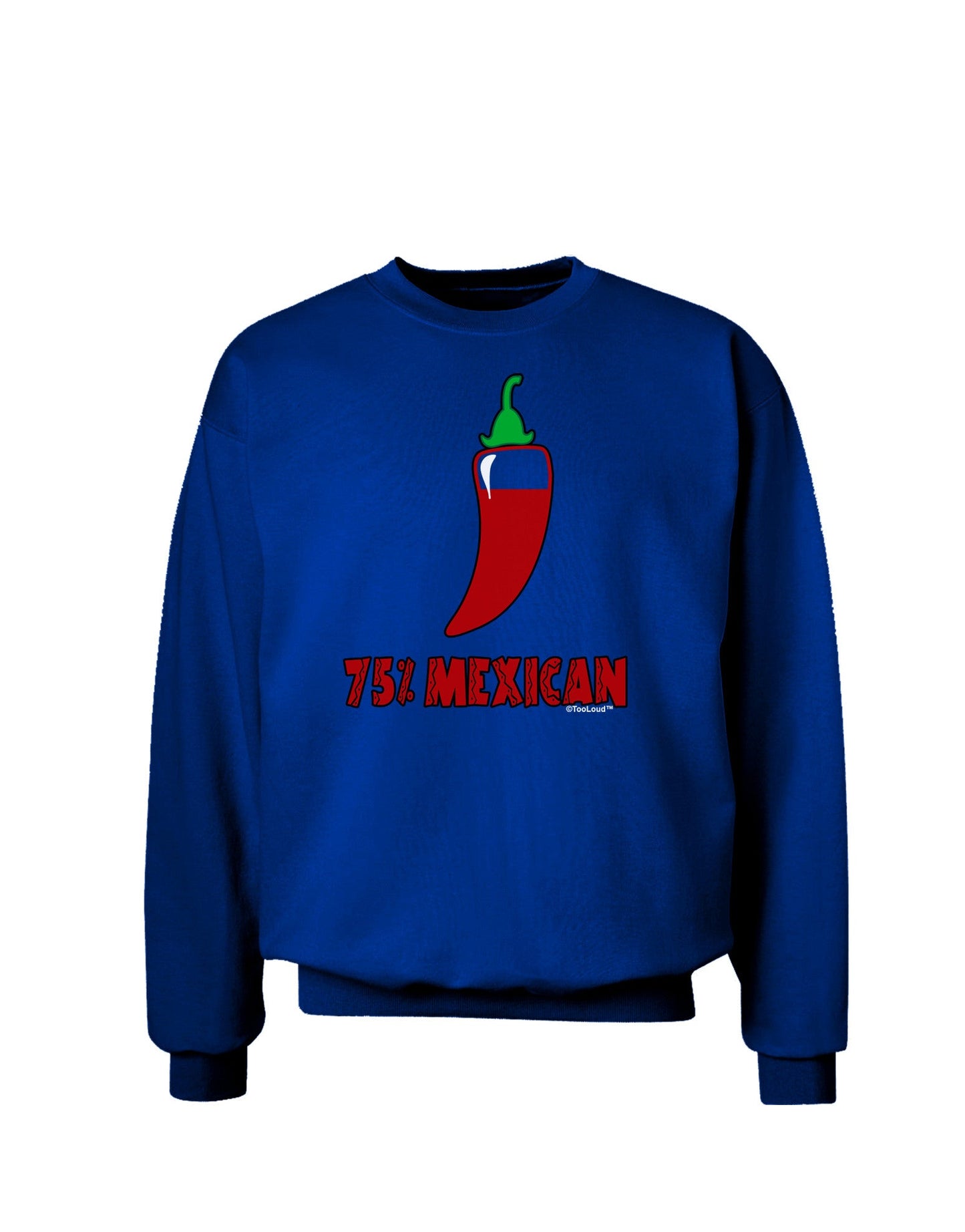 Seventy-Five Percent Mexican Adult Dark Sweatshirt-Sweatshirts-TooLoud-Deep-Royal-Blue-Small-Davson Sales