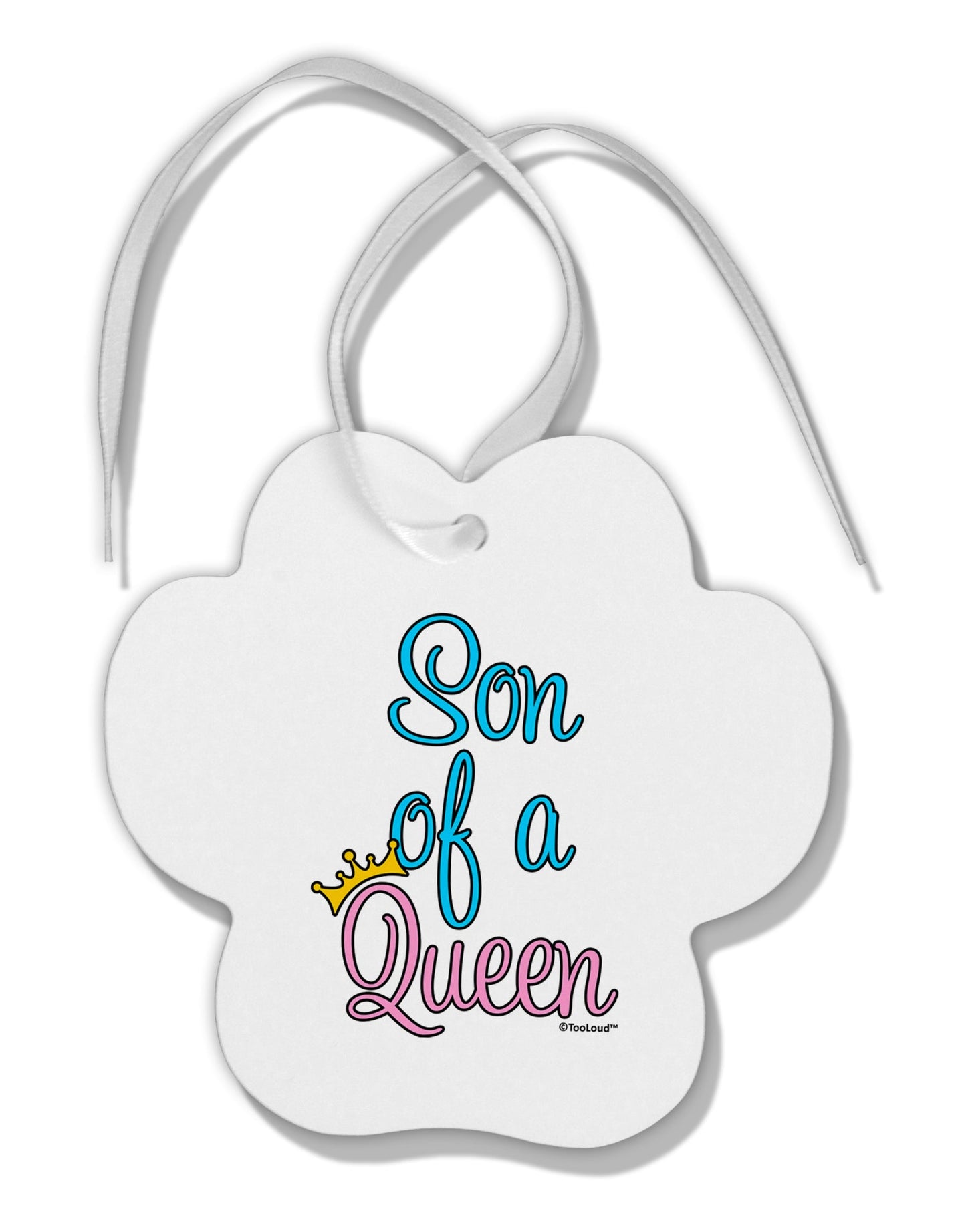 Son of a Queen - Matching Mom and Son Design Paw Print Shaped Ornament by TooLoud-Ornament-TooLoud-White-Davson Sales