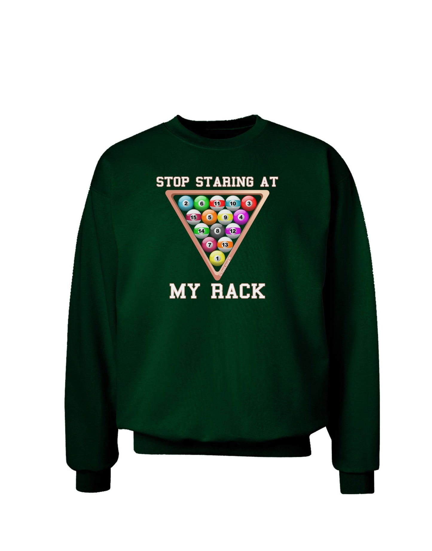 Stop Staring At My Rack - Pool Adult Dark Sweatshirt-Sweatshirts-TooLoud-Deep-Forest-Green-Small-Davson Sales