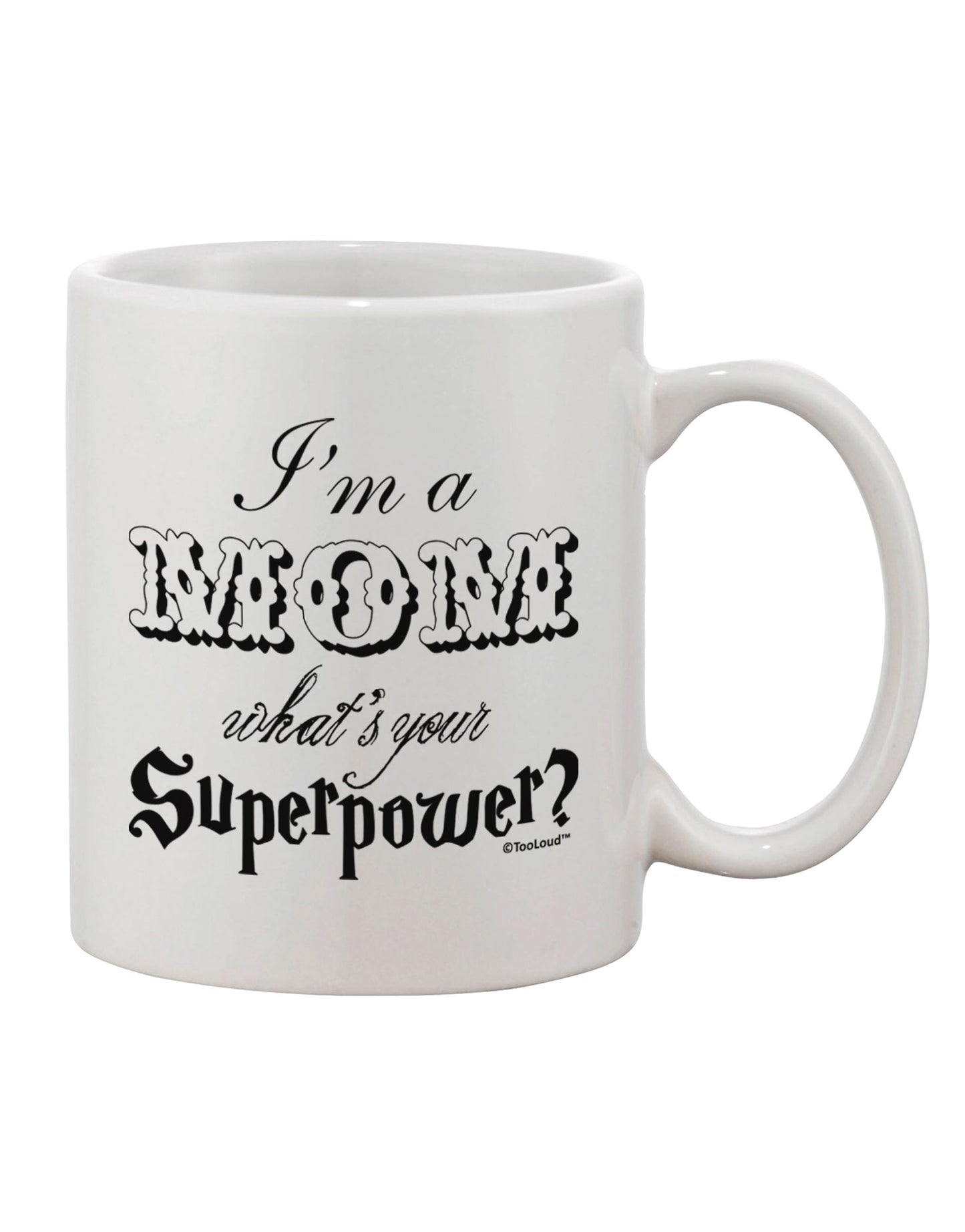 Superpower Mom 11 oz Printed Coffee Mug - TooLoud-11 OZ Coffee Mug-TooLoud-White-Davson Sales