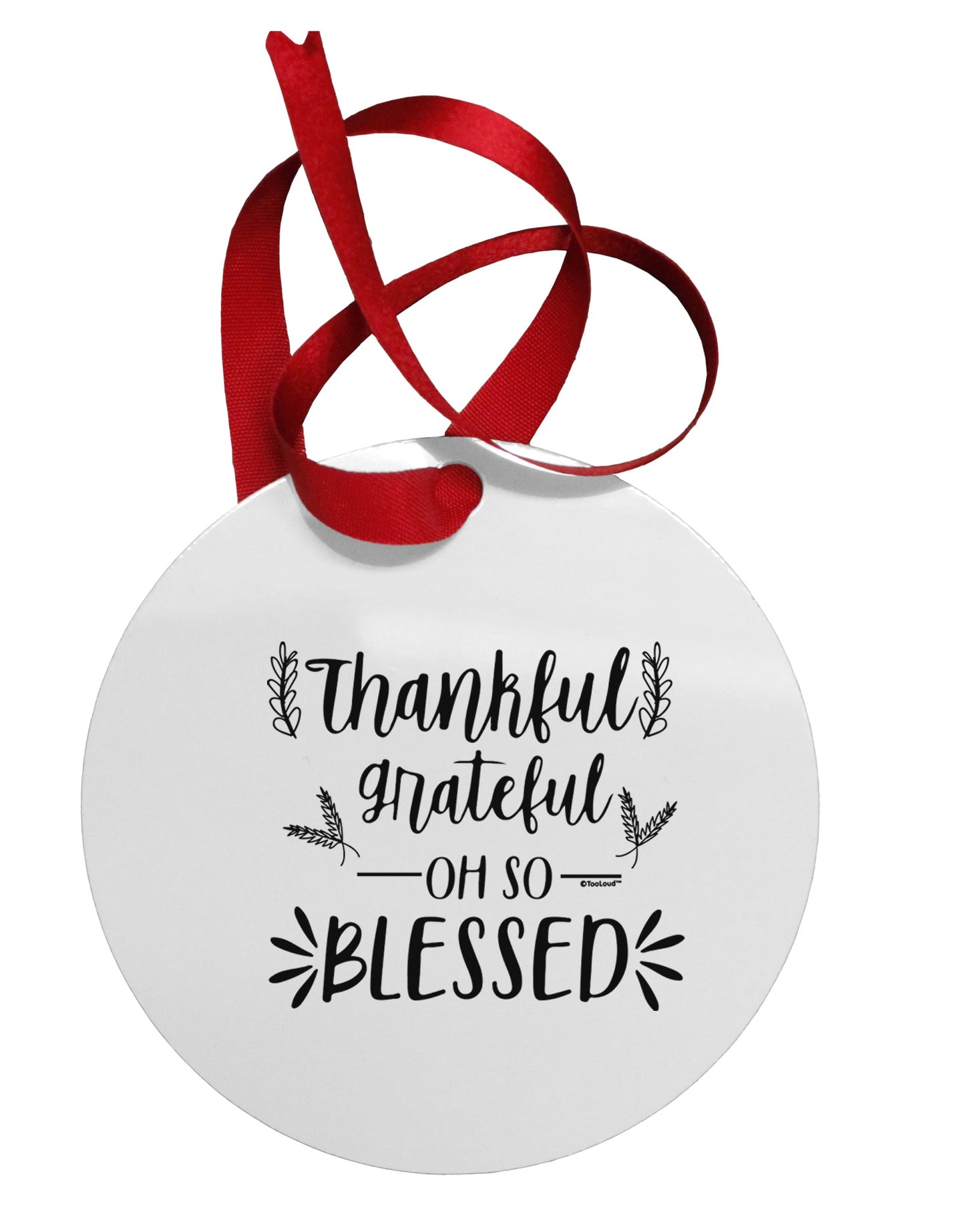 Thankful grateful oh so blessed Circular Metal Ornament-Ornament-TooLoud-Davson Sales