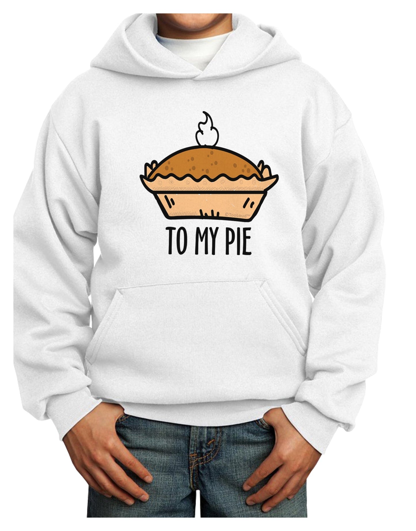 To My Pie Youth Hoodie Pullover Sweatshirt-Youth Hoodie-TooLoud-White-XS-Davson Sales