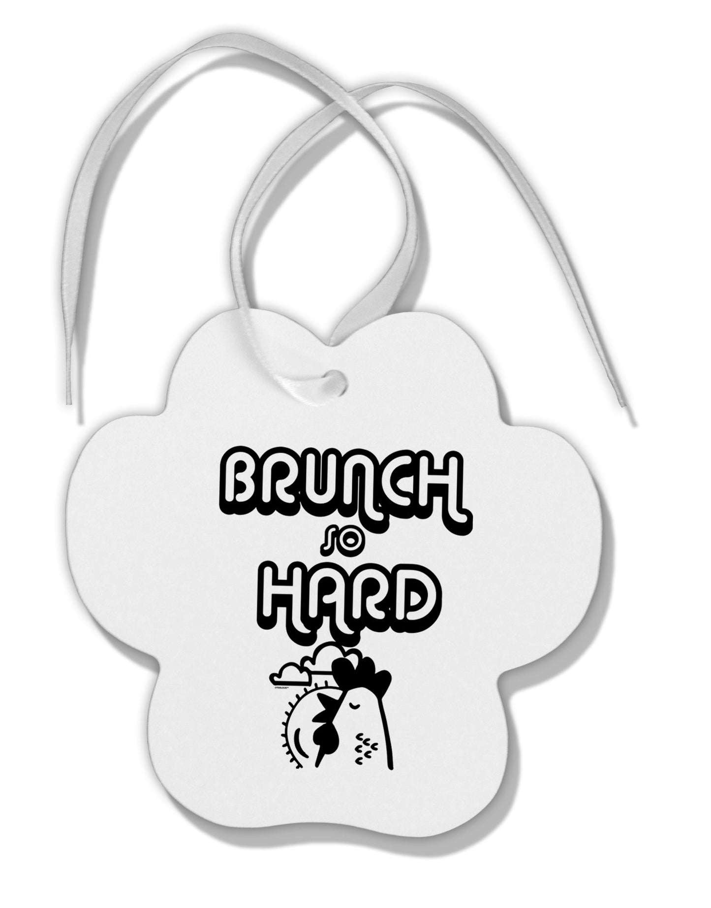 TooLoud Brunch So Hard Hen Paw Print Shaped Ornament-Ornament-TooLoud-Davson Sales