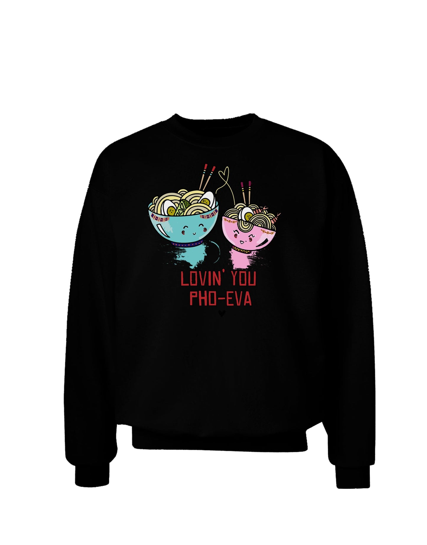 TooLoud Lovin you Pho Eva Dark Adult Dark Sweatshirt-Sweatshirts-TooLoud-Black-Small-Davson Sales