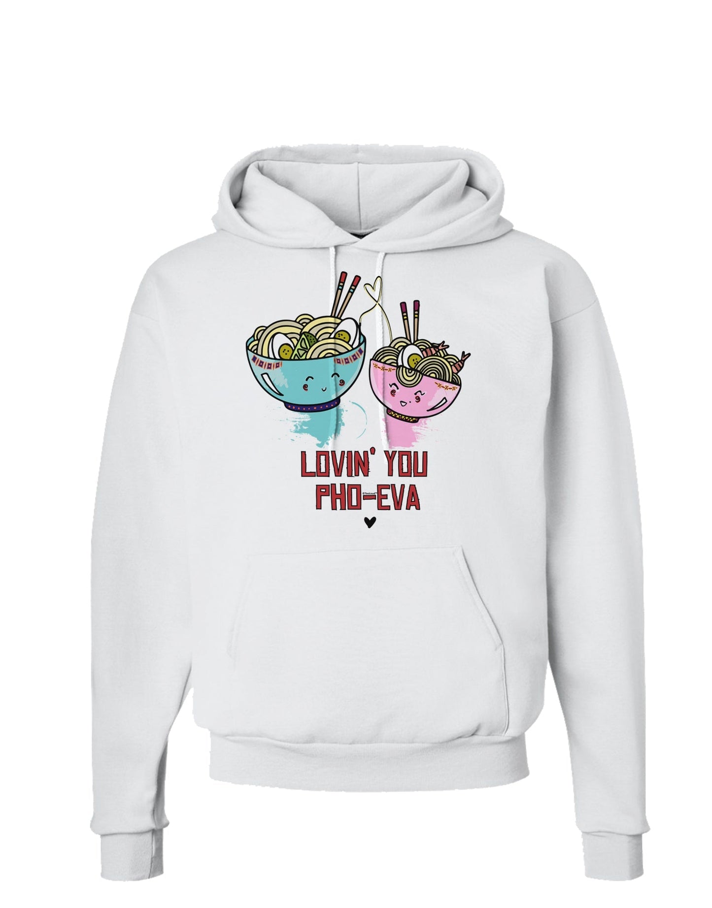 TooLoud Lovin you Pho Eva Hoodie Sweatshirt-Hoodie-TooLoud-White-Small-Davson Sales