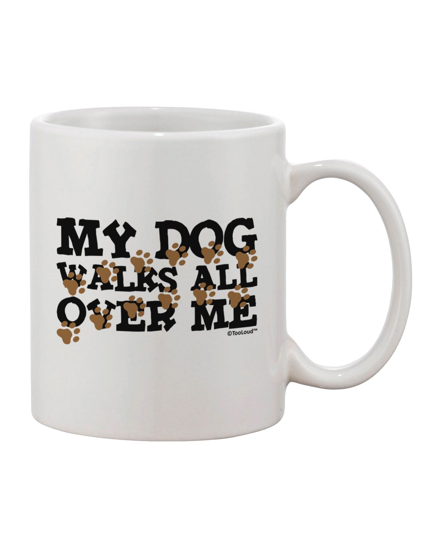 TooLoud's Exquisite 11 oz Printed Coffee Mug - A Must-Have for Dog Lovers-11 OZ Coffee Mug-TooLoud-White-Davson Sales
