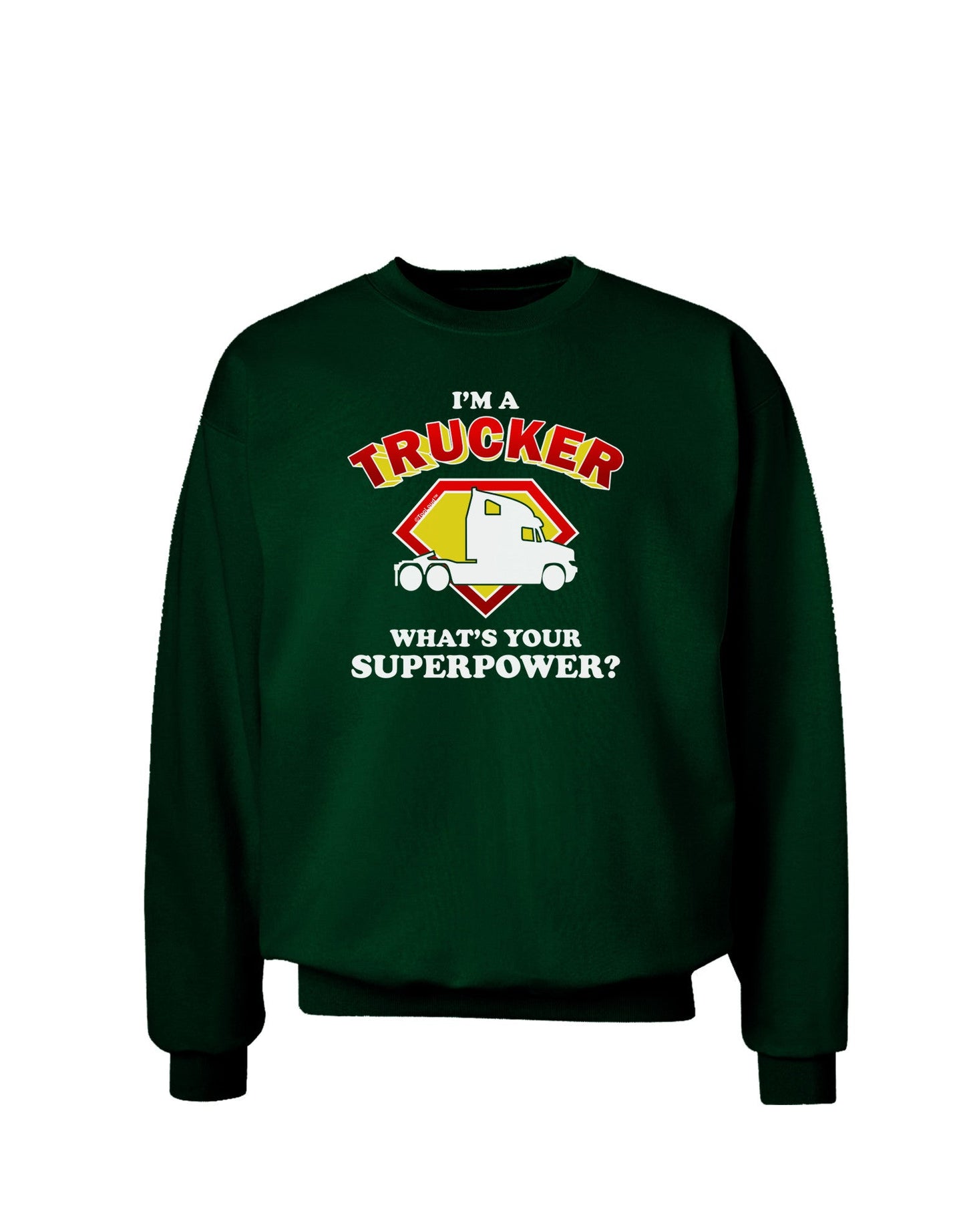 Trucker - Superpower Adult Dark Sweatshirt-Sweatshirts-TooLoud-Deep-Forest-Green-Small-Davson Sales