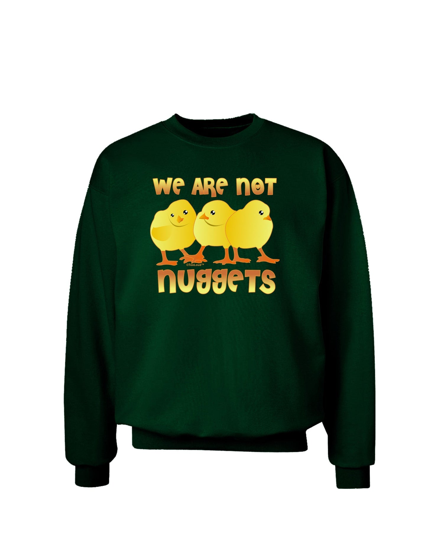 We Are Not Nuggets Adult Dark Sweatshirt-Sweatshirts-TooLoud-Deep-Forest-Green-Small-Davson Sales
