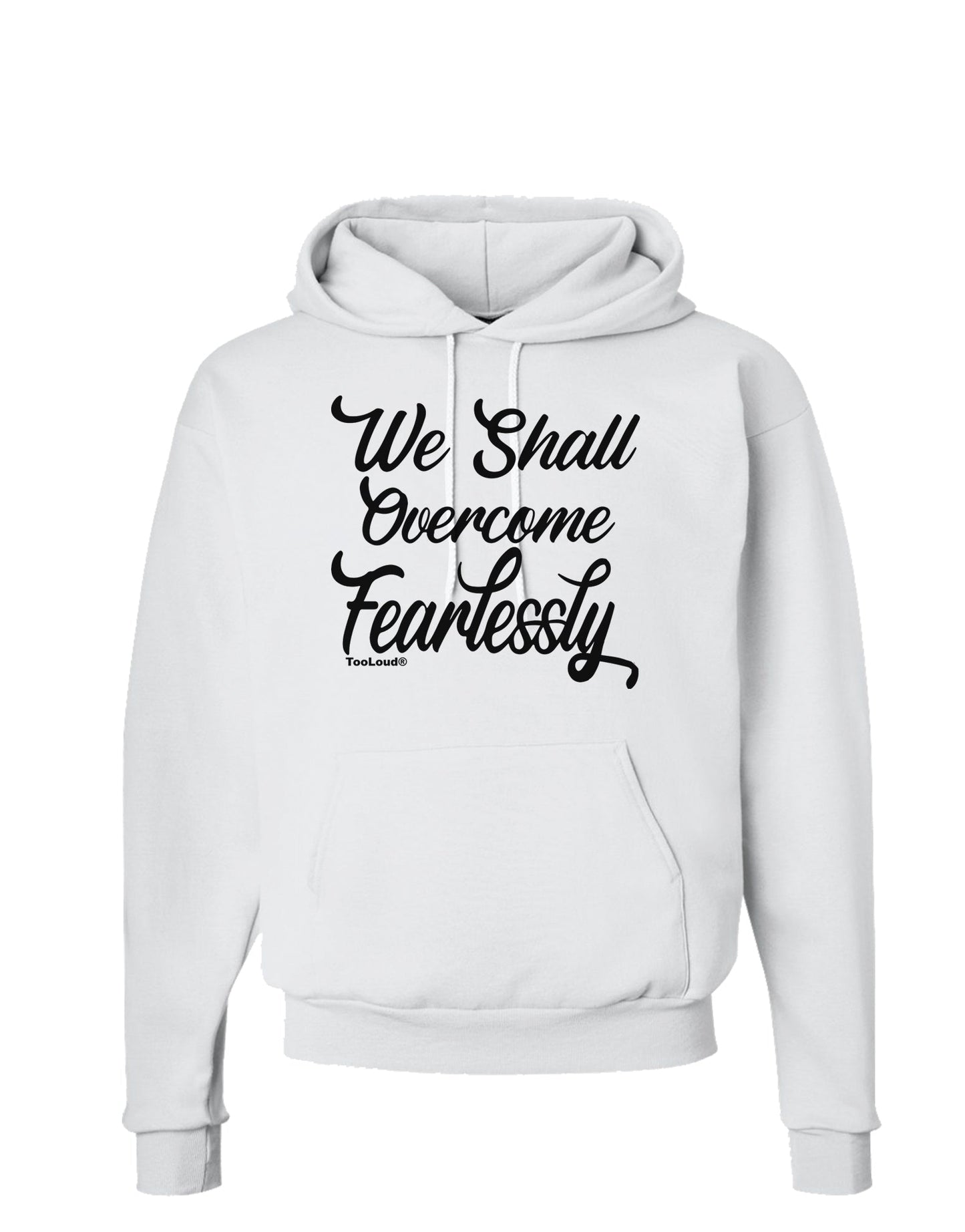 We shall Overcome Fearlessly Hoodie Sweatshirt-Hoodie-TooLoud-White-Small-Davson Sales