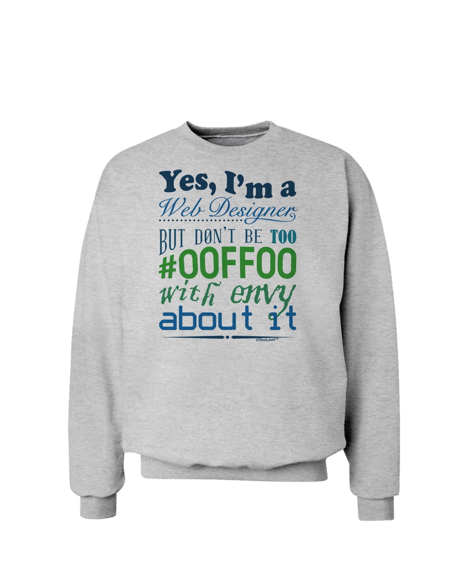 Web Designer -00FF00 With Envy Sweatshirt-Sweatshirts-TooLoud-AshGray-Small-Davson Sales
