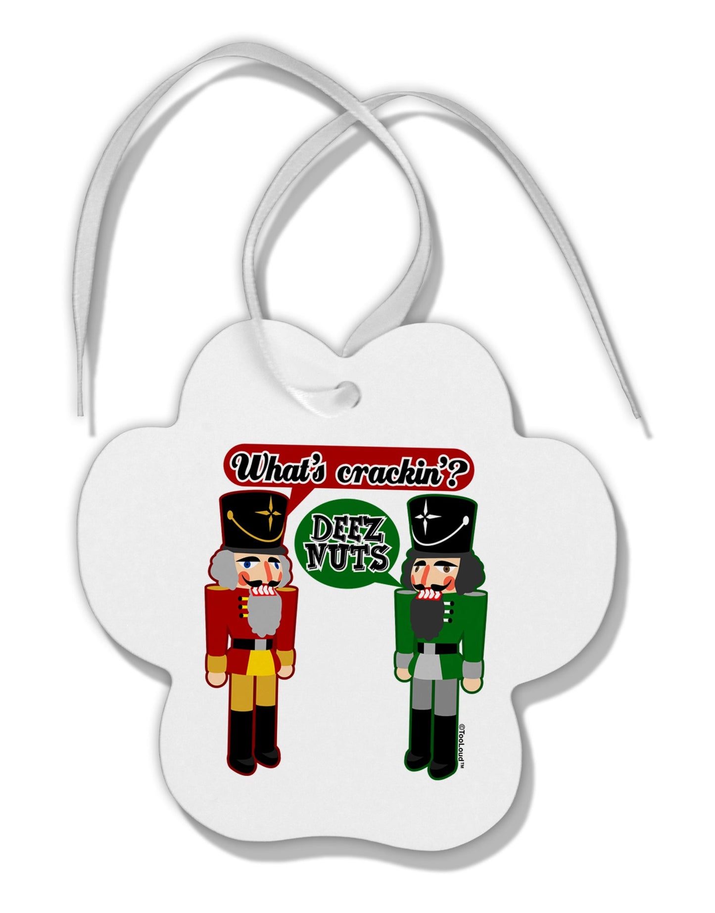 Whats Crackin - Deez Nuts Paw Print Shaped Ornament by TooLoud-TooLoud-White-Davson Sales
