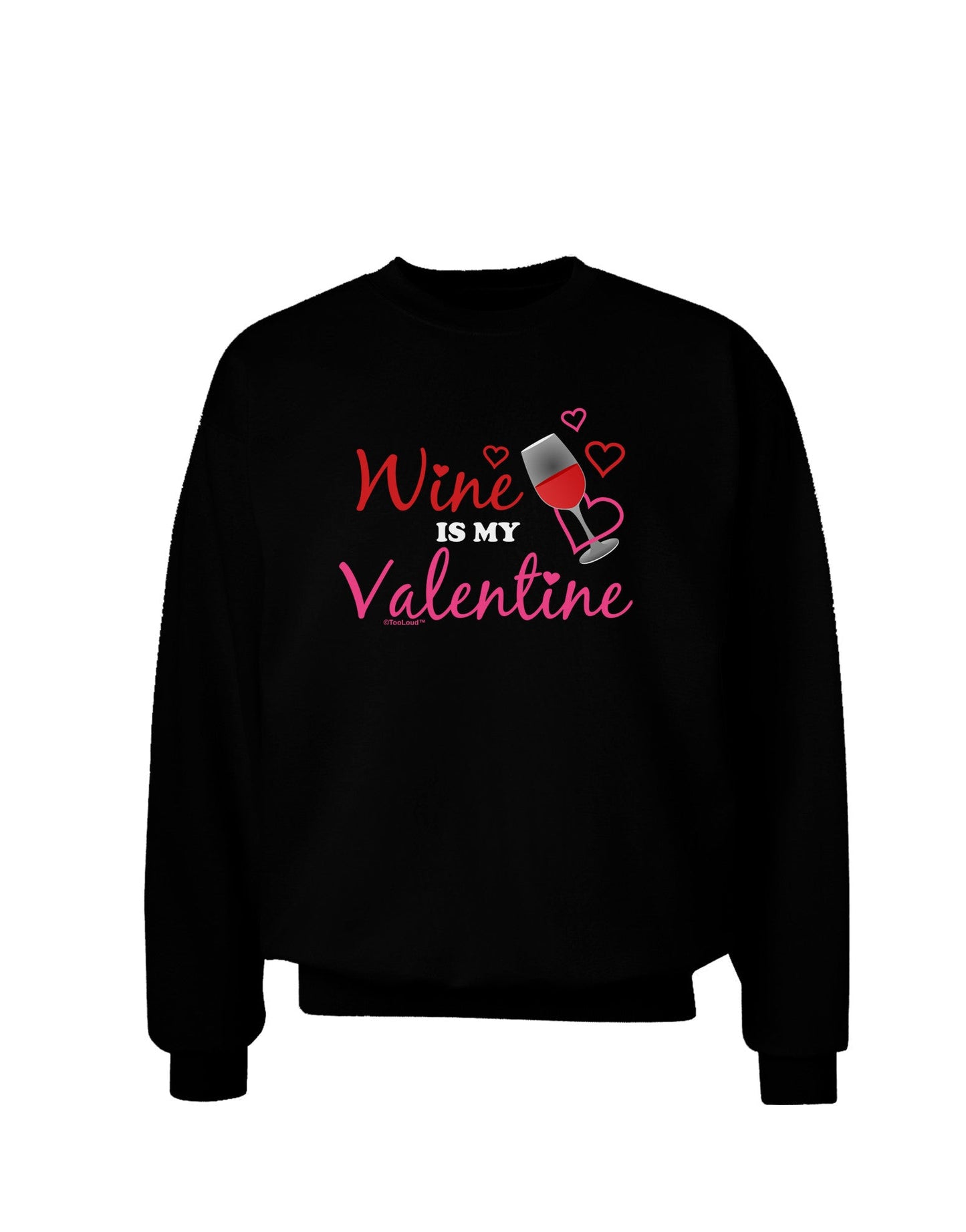 Wine Is My Valentine Adult Dark Sweatshirt-Sweatshirts-TooLoud-Black-Small-Davson Sales