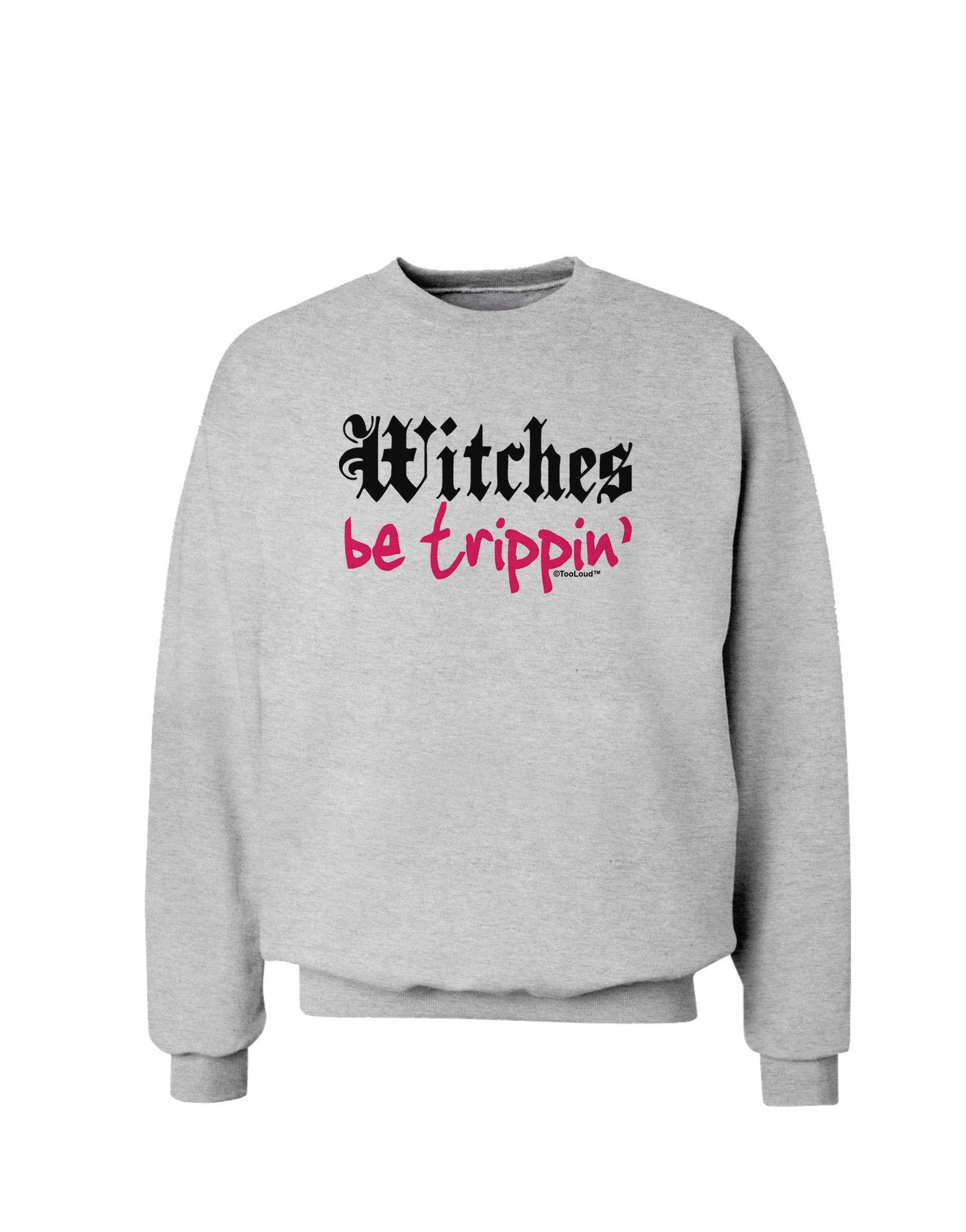 Witches Be Trippin Sweatshirt-Sweatshirts-TooLoud-AshGray-Small-Davson Sales