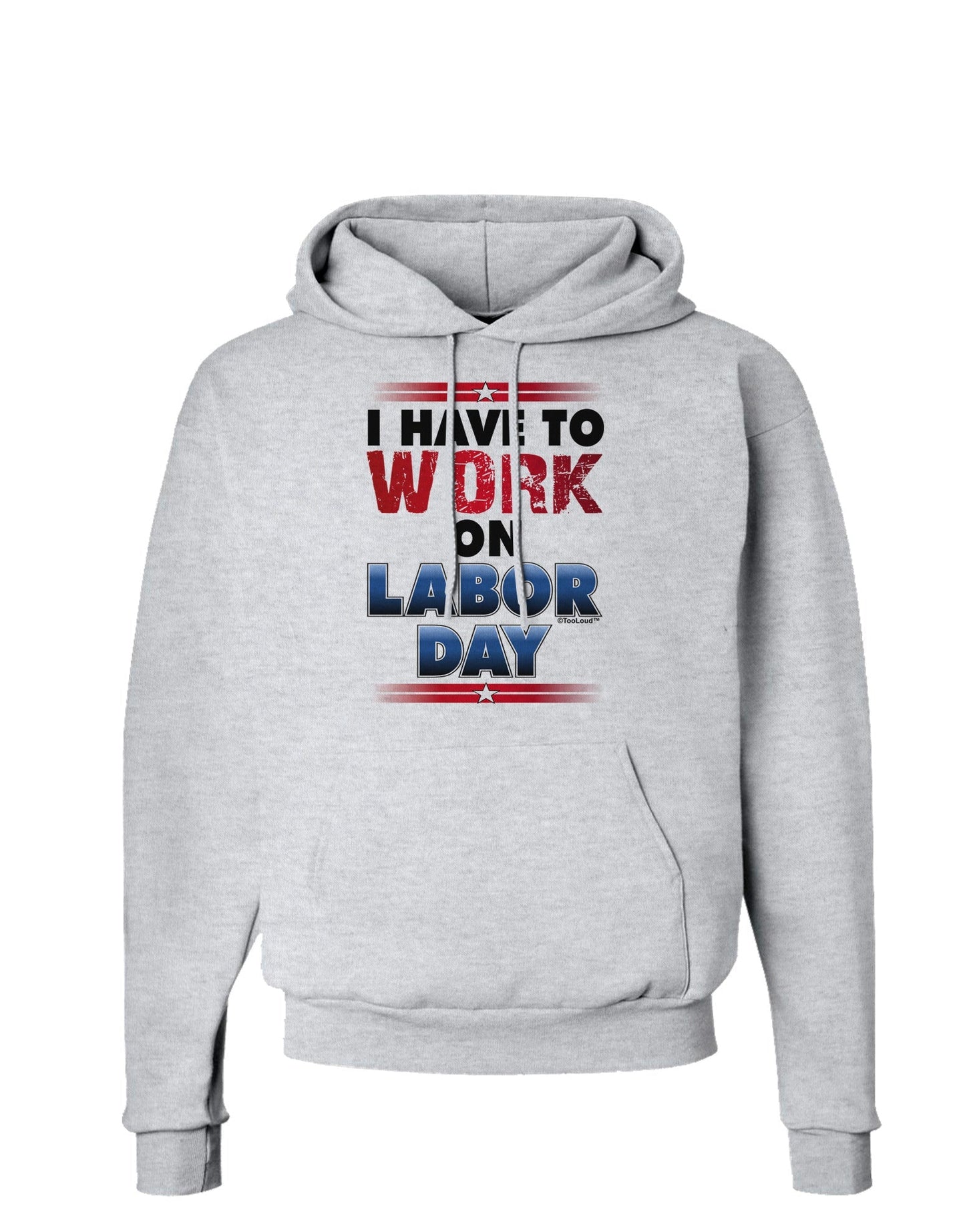 Work On Labor Day Hoodie Sweatshirt-Hoodie-TooLoud-AshGray-Small-Davson Sales