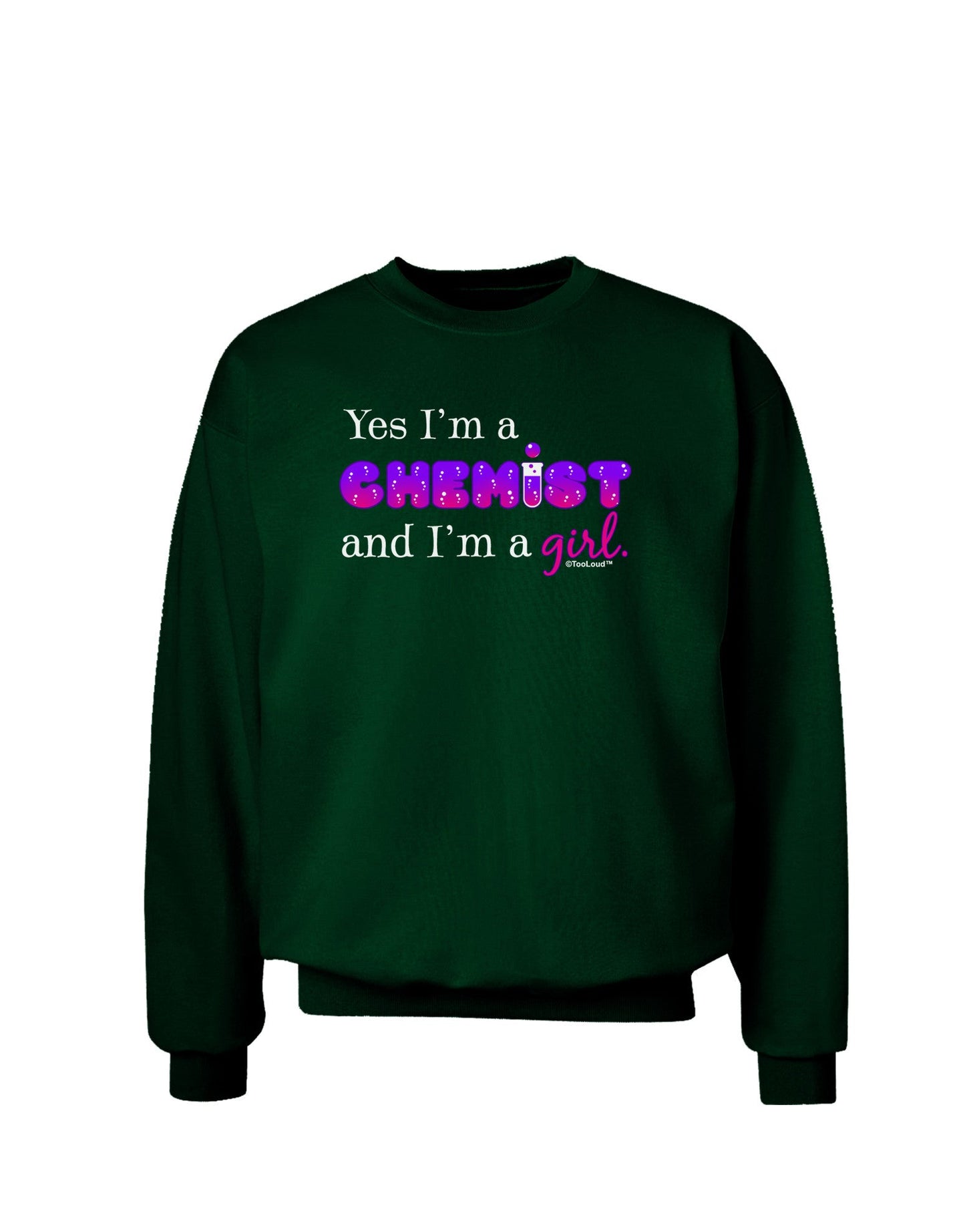 Yes I am a Chemist Girl Adult Dark Sweatshirt-Sweatshirts-TooLoud-Deep-Forest-Green-Small-Davson Sales
