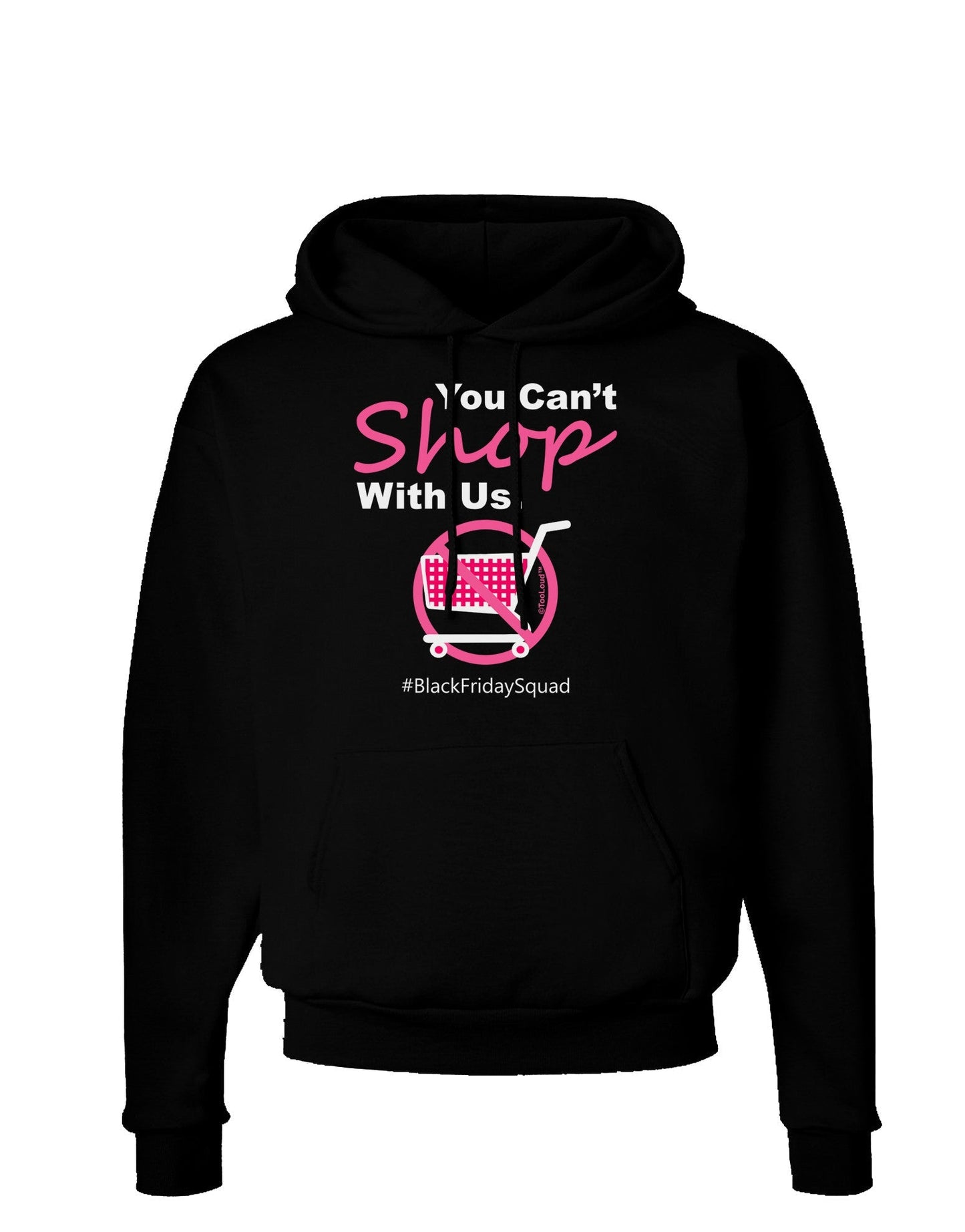 You Can't Shop With Us Dark Hoodie Sweatshirt-Hoodie-TooLoud-Black-Small-Davson Sales