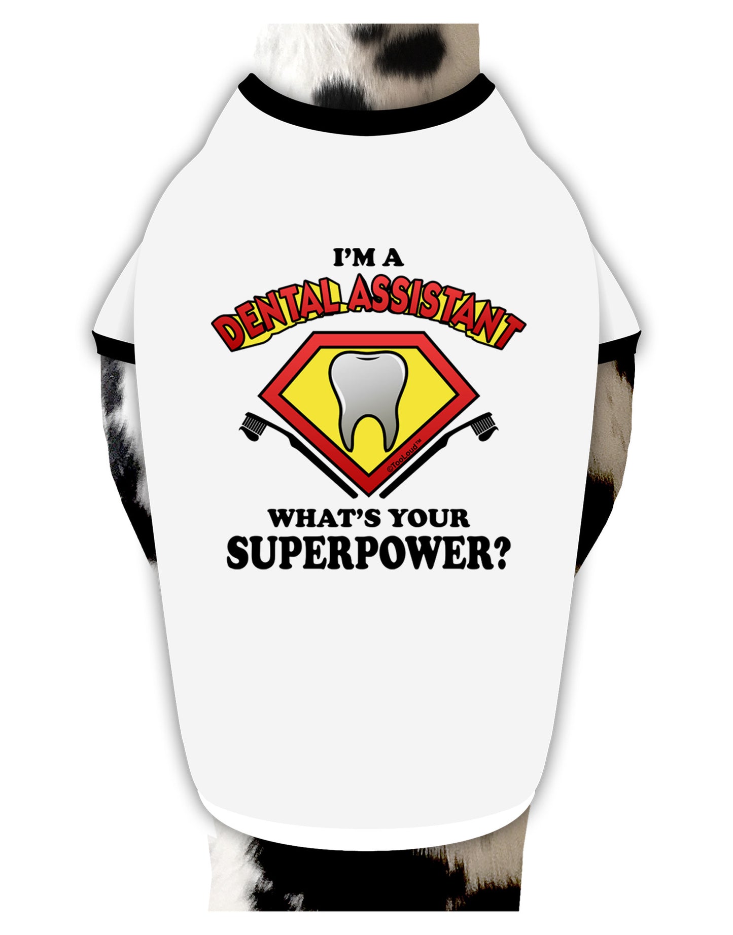 Dental Assistant - Superpower Dog Shirt-Dog Shirt-TooLoud-White-with-Black-Small-Davson Sales