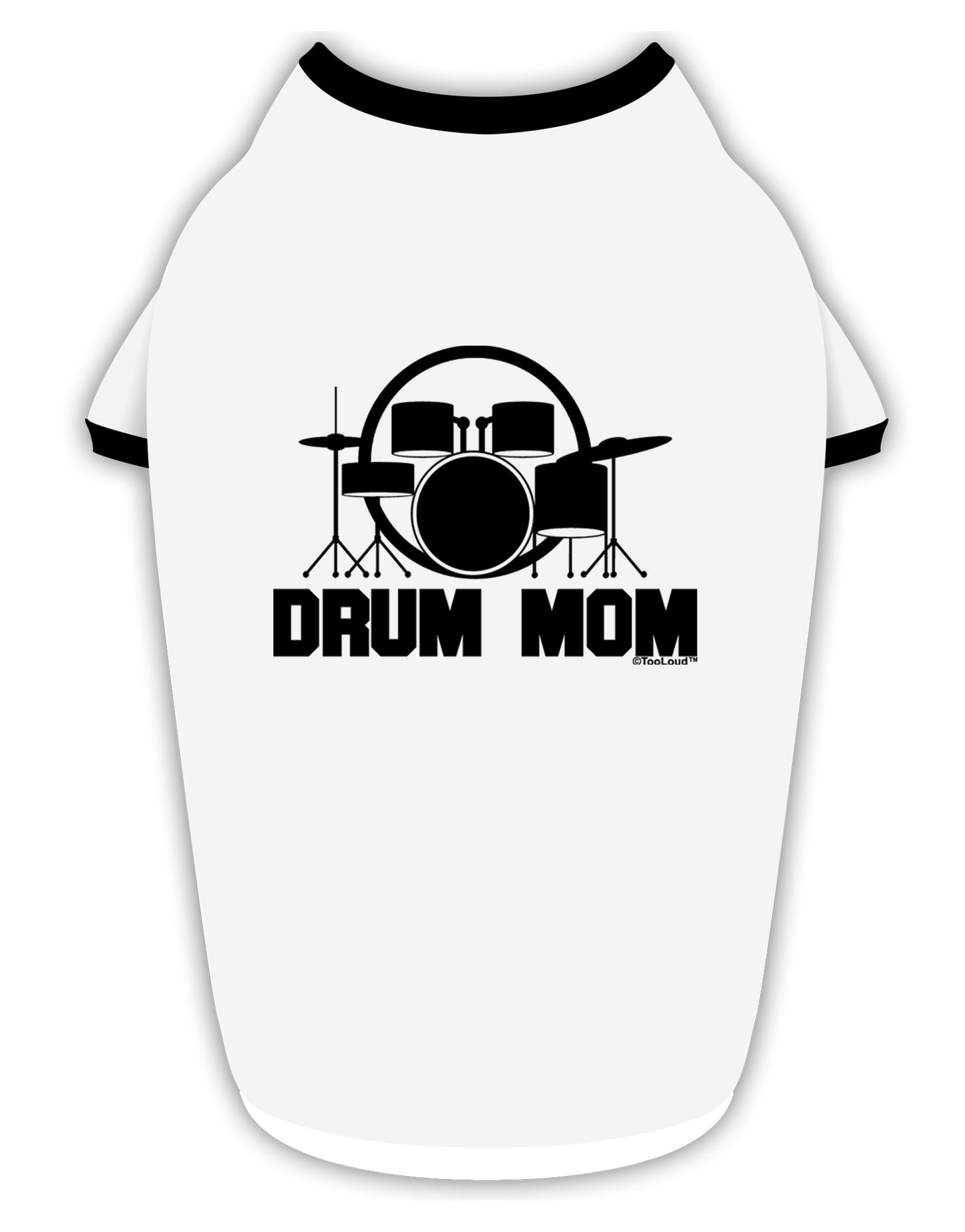 Drum Mom - Mother's Day Design Stylish Cotton Dog Shirt-Dog Shirt-TooLoud-White-with-Black-Small-Davson Sales