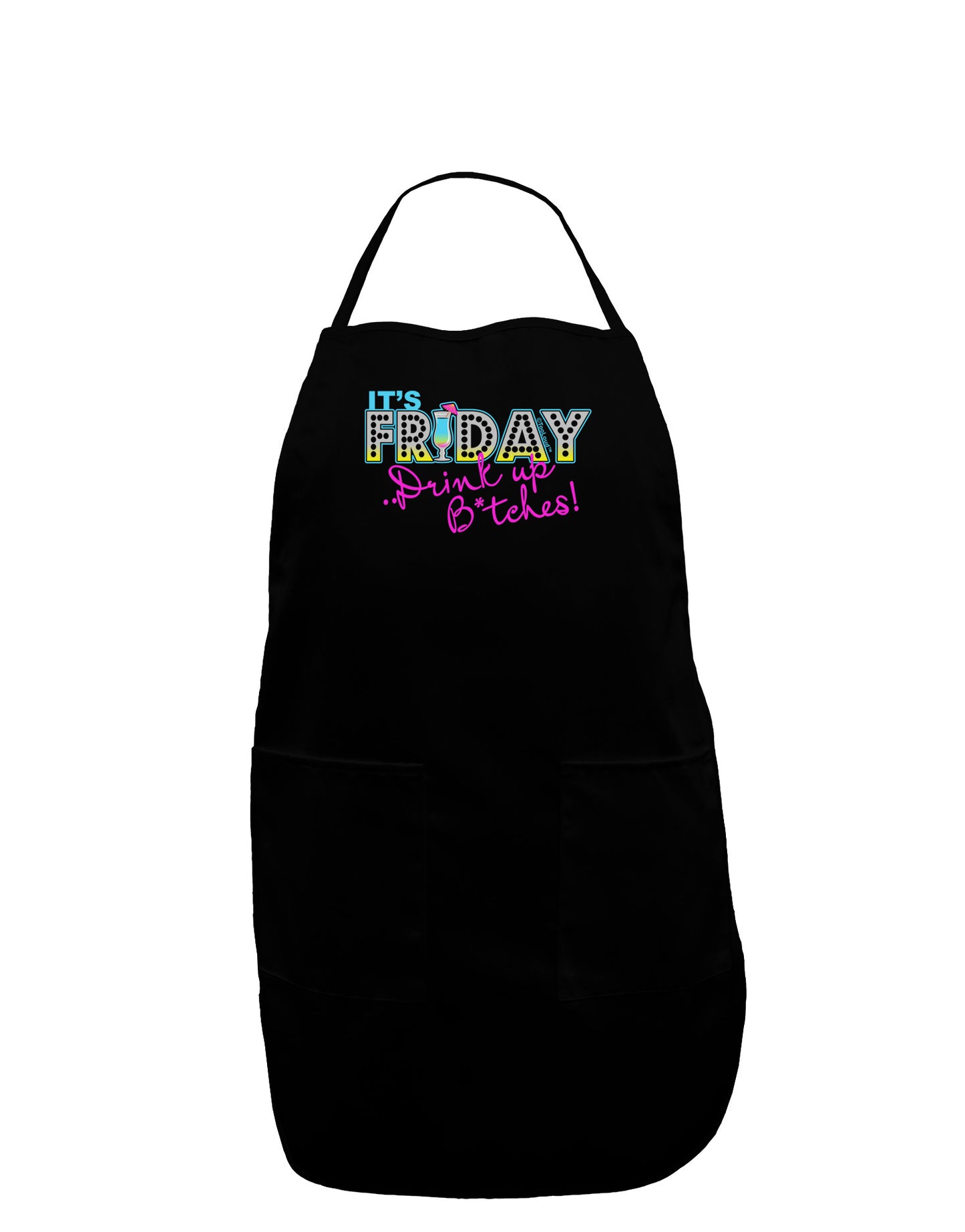 It's Friday - Drink Up Dark Adult Apron-Bib Apron-TooLoud-Black-One-Size-Davson Sales