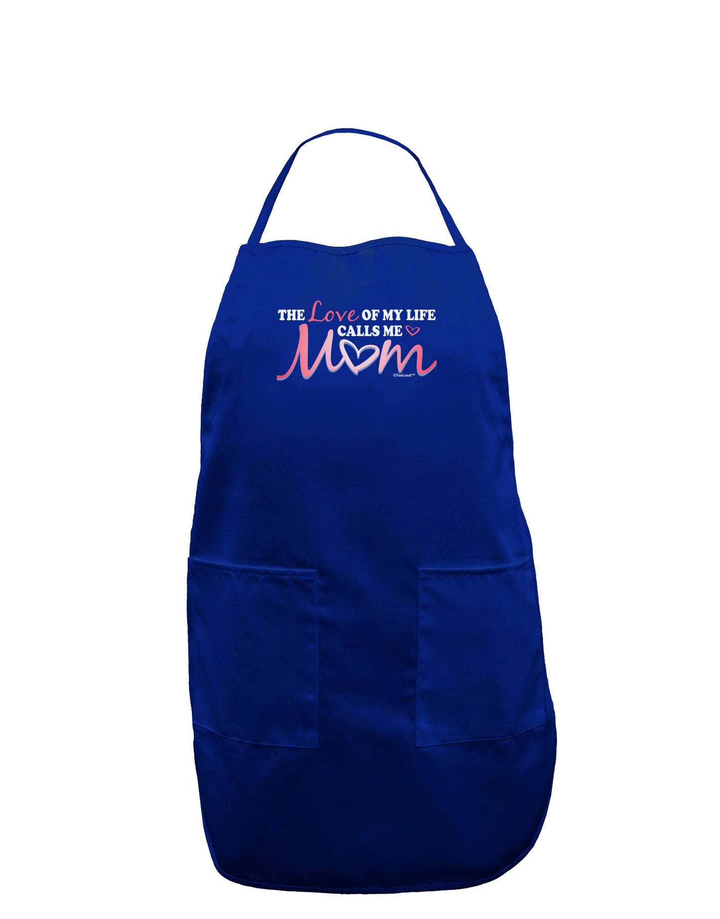 Love Of My Life - Mom Dark Adult Apron-Bib Apron-TooLoud-Royal Blue-One-Size-Davson Sales