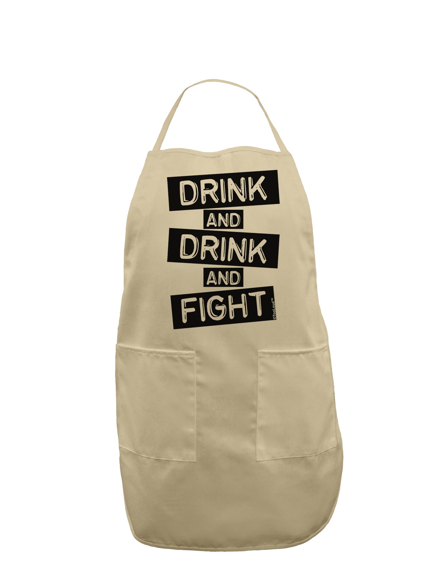 Drink and Drink and Fight Adult Apron-Bib Apron-TooLoud-Stone-One-Size-Davson Sales