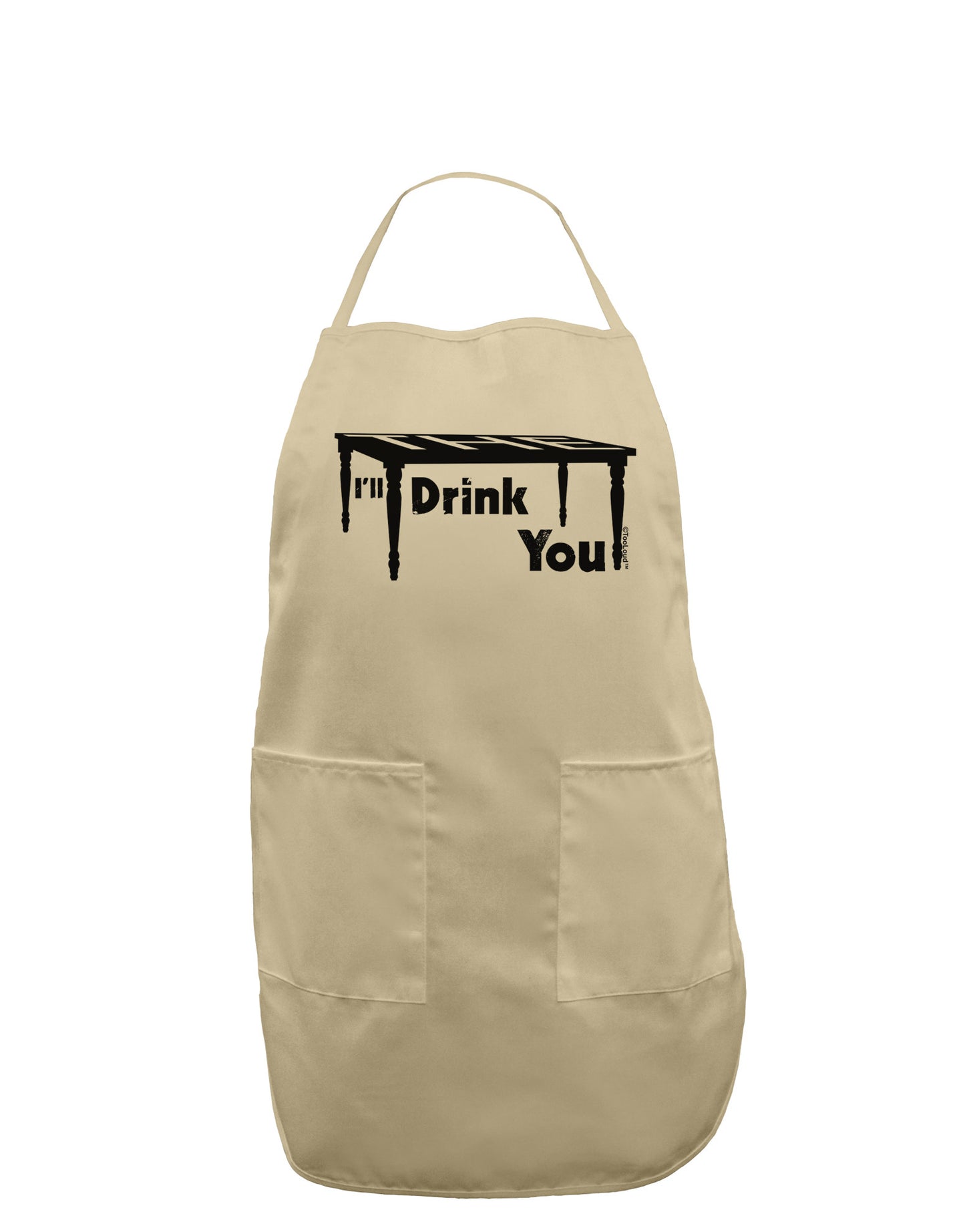 I'll Drink You Under the Table Adult Apron-Bib Apron-TooLoud-Stone-One-Size-Davson Sales