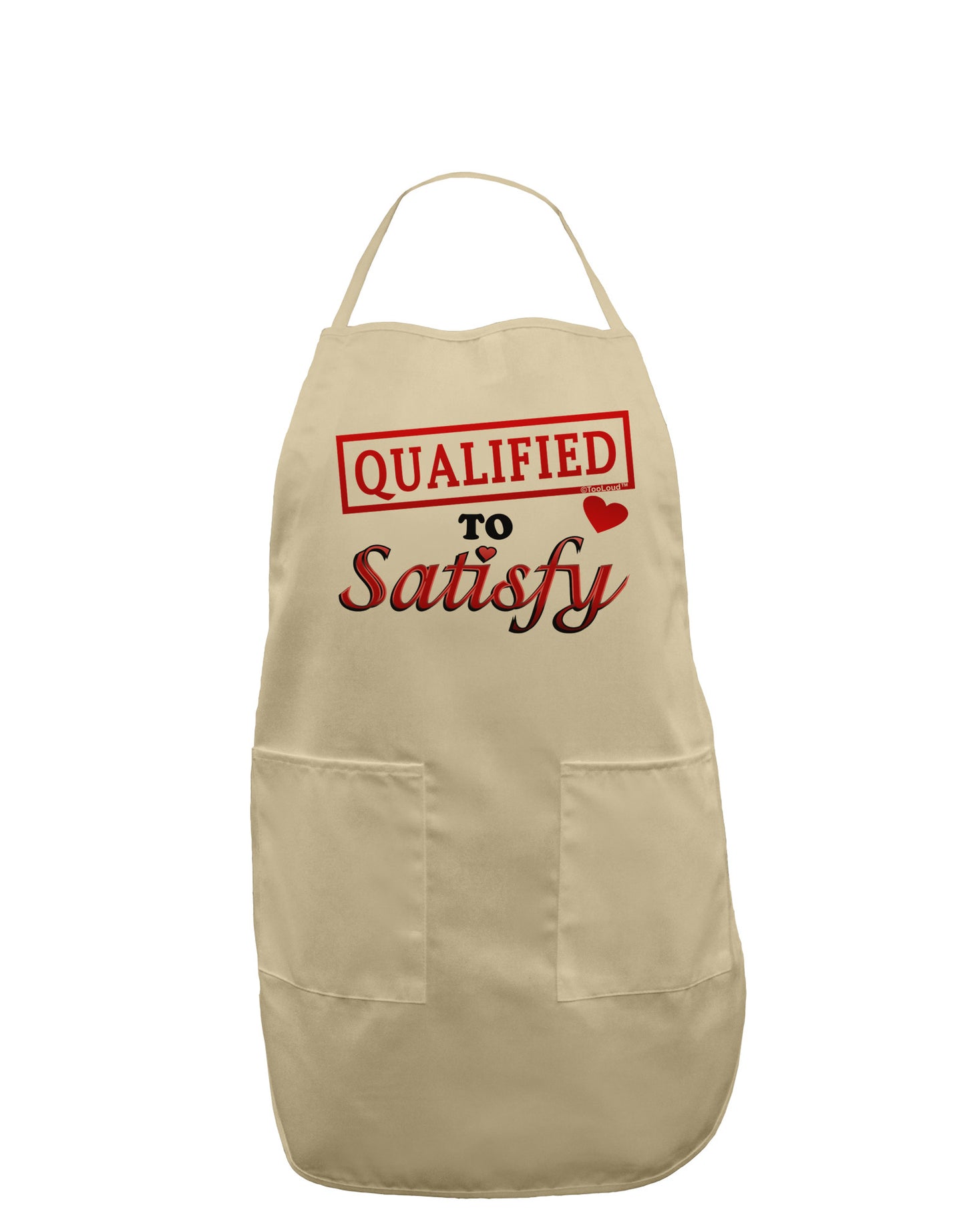 Qualified To Satisfy Adult Apron-Bib Apron-TooLoud-Stone-One-Size-Davson Sales