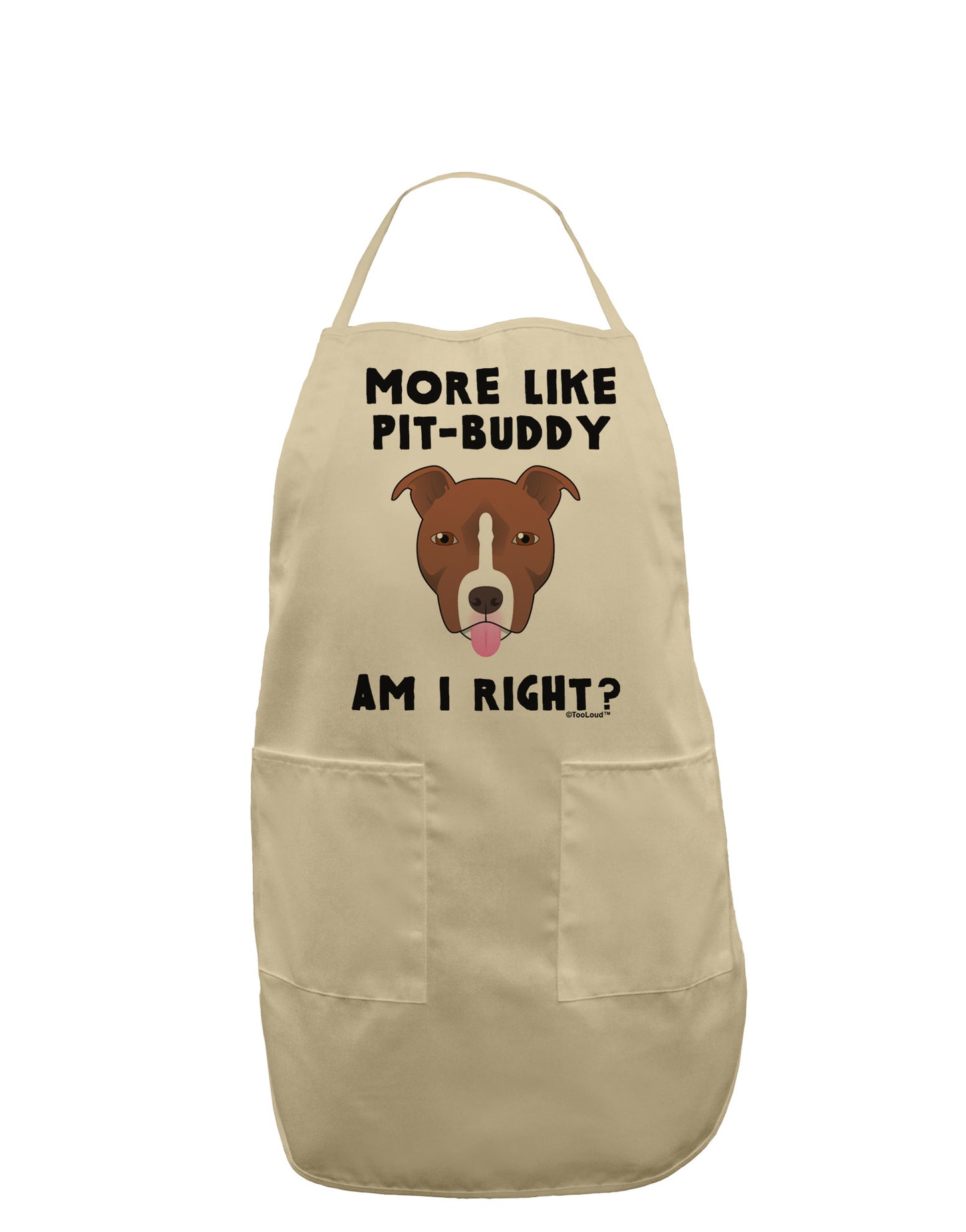 More Like Pit Buddy Adult Apron-Bib Apron-TooLoud-Stone-One-Size-Davson Sales