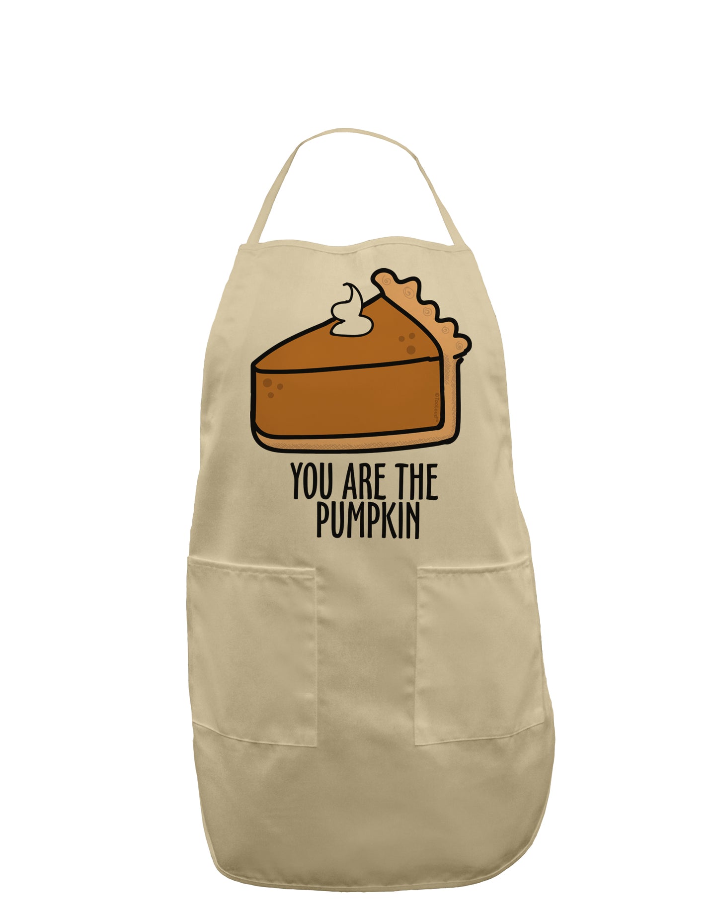 You are the PUMPKIN Adult Apron-Bib Apron-TooLoud-Stone-One-Size-Davson Sales